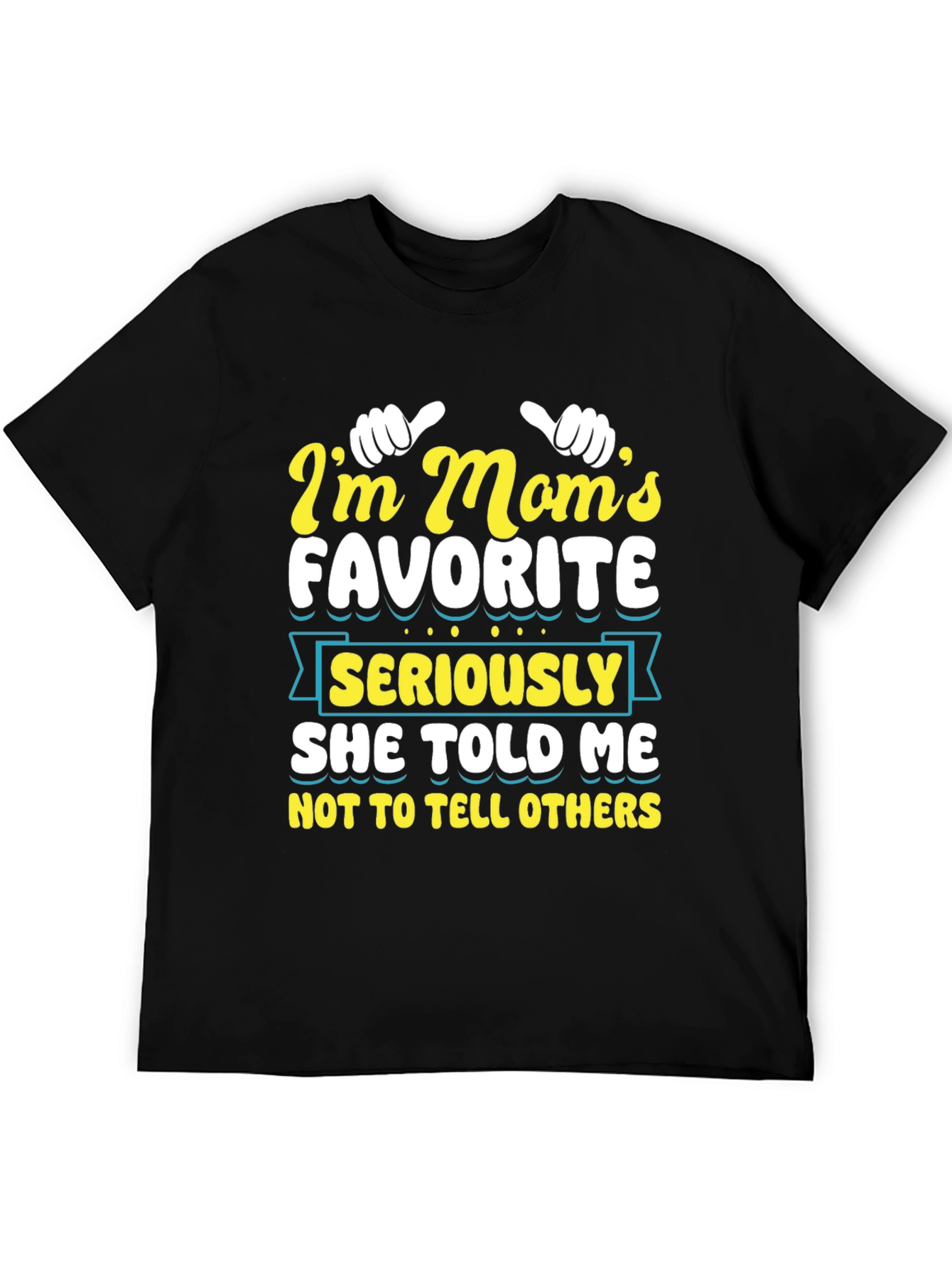 Im Moms Favorite T-Shirt - Funny Graphic Tee