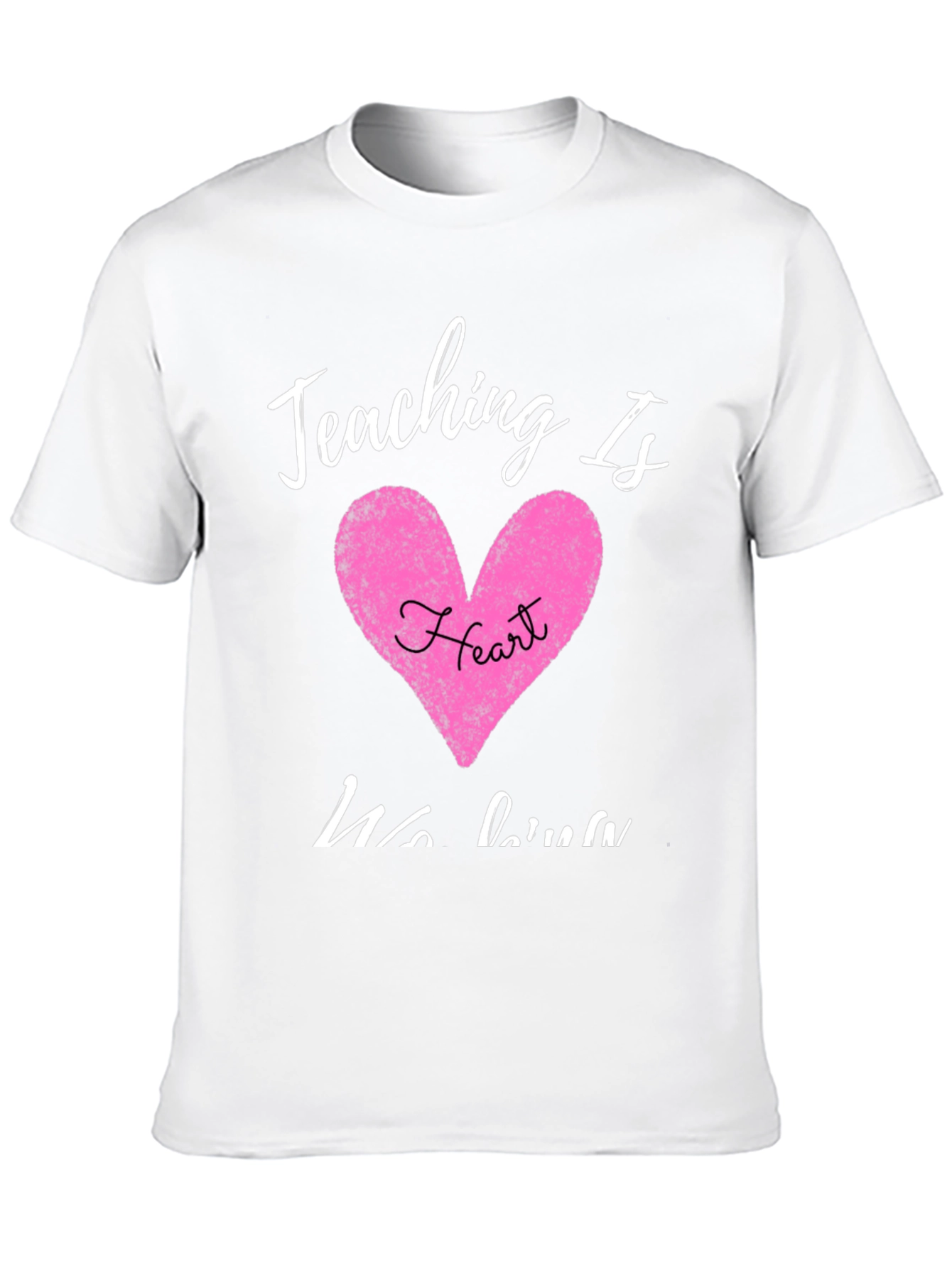 Teaching Is Heart T-Shirt Teacher Appreciation Gift