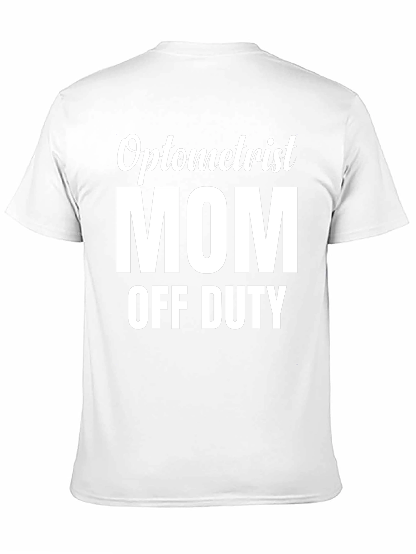 Optometrist Mom Off Duty T-Shirt
