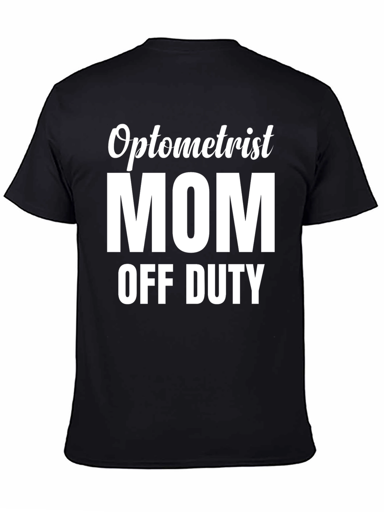 Optometrist Mom Off Duty T-Shirt