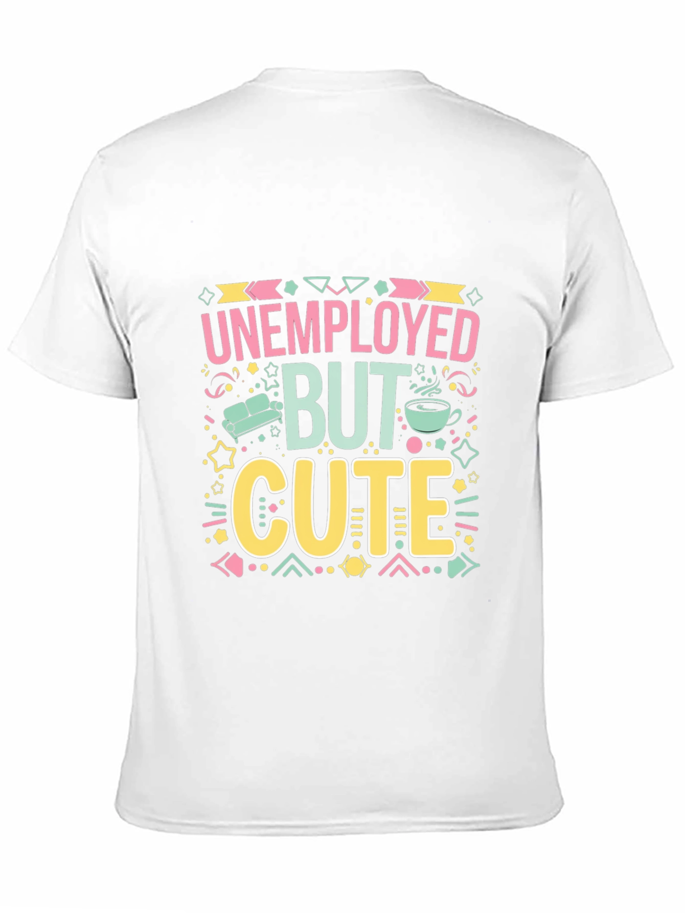 Unemployed But Cute Graphic Tee