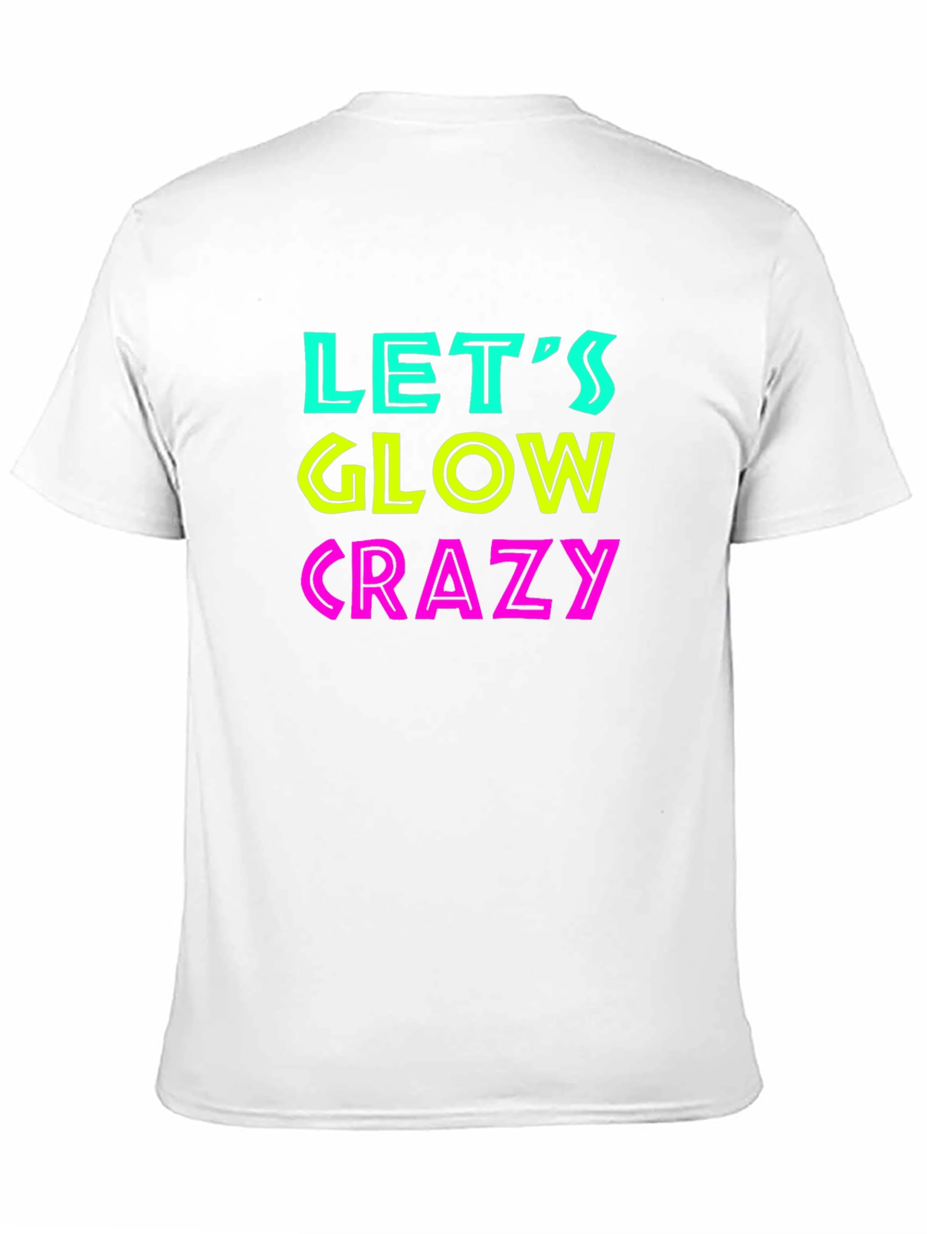 Lets Glow Crazy Black T-Shirt