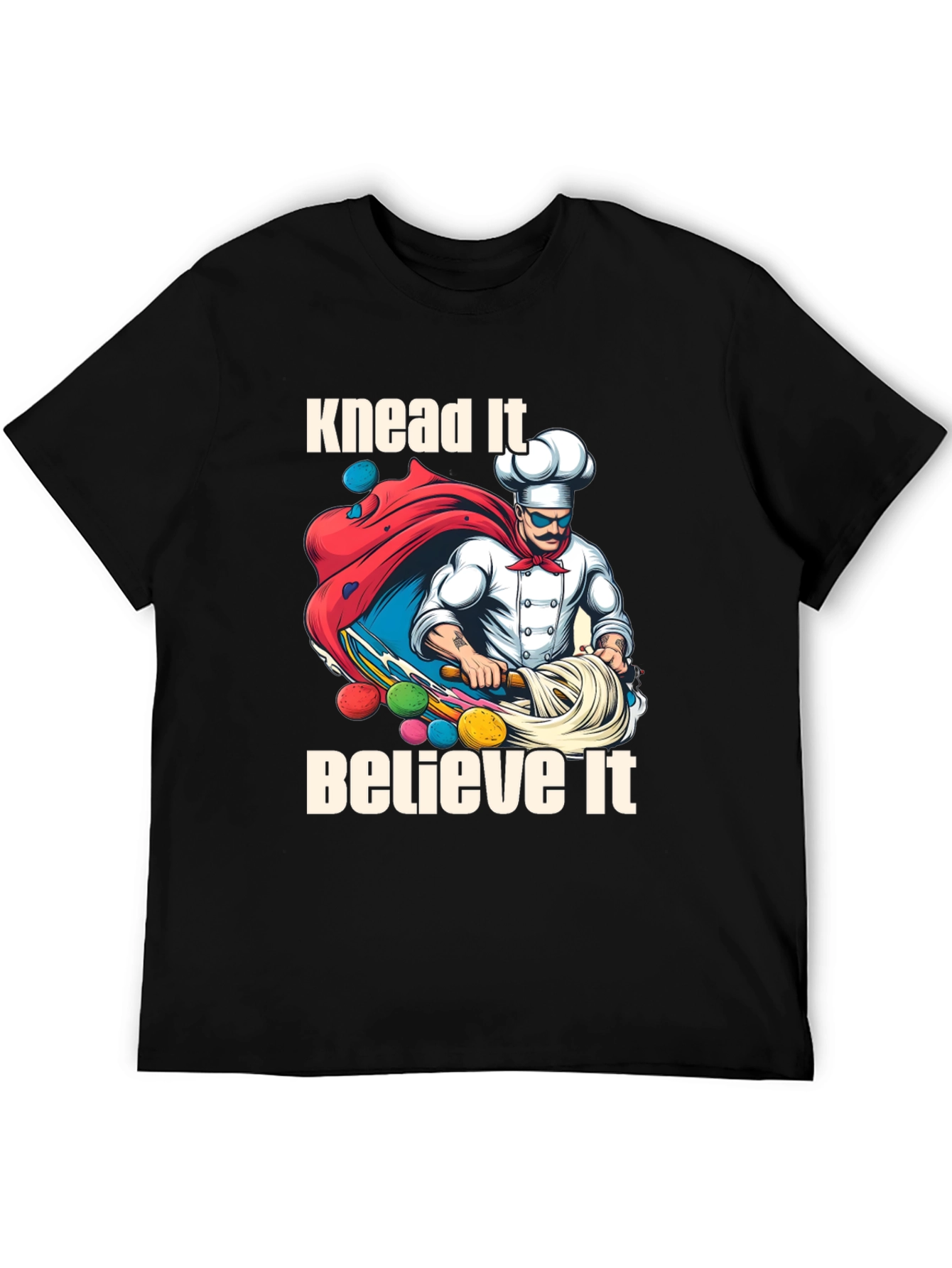 Knead It Believe It Graphic T-Shirt