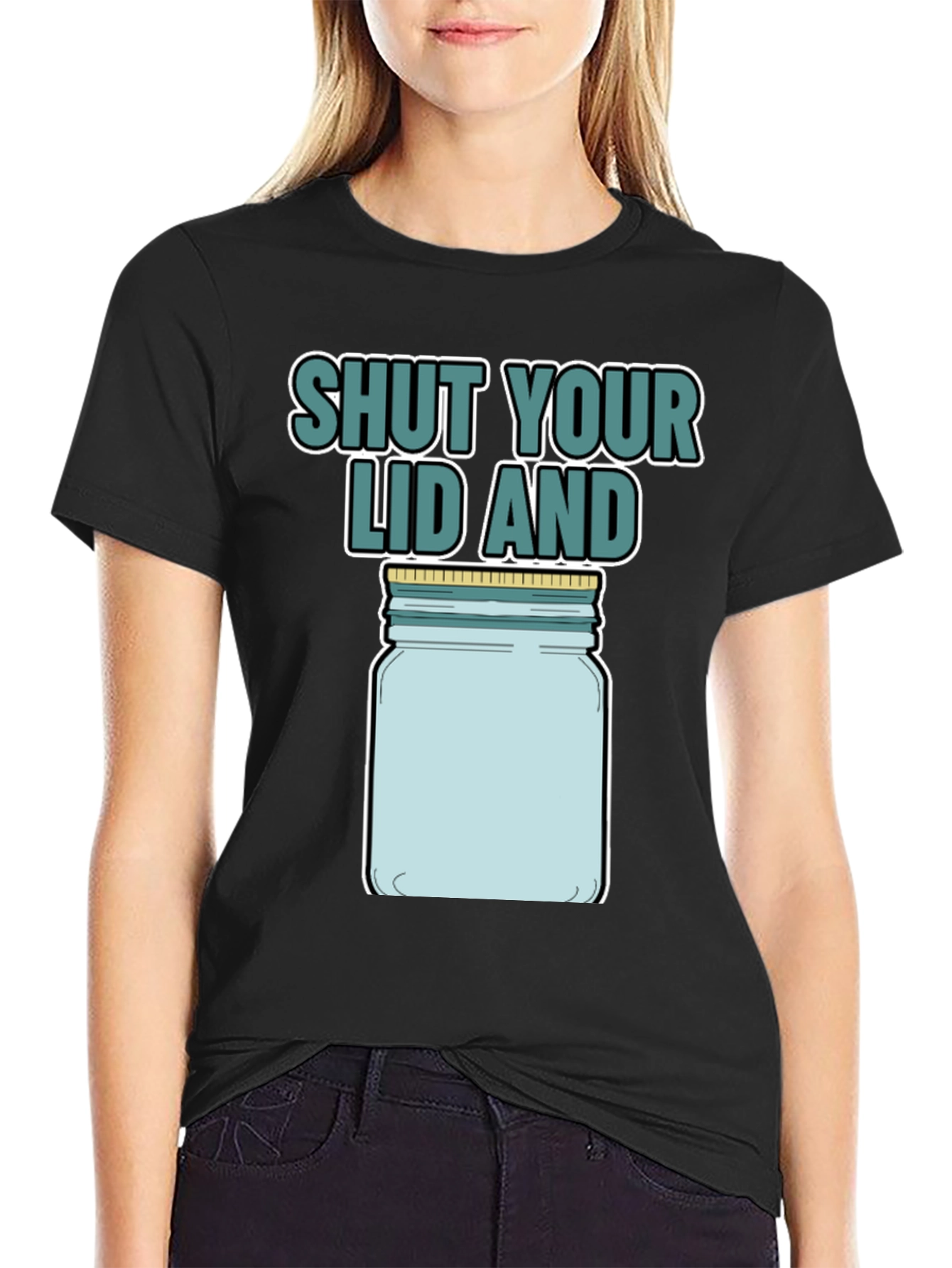 Shut Your Lid And Jar T-Shirt