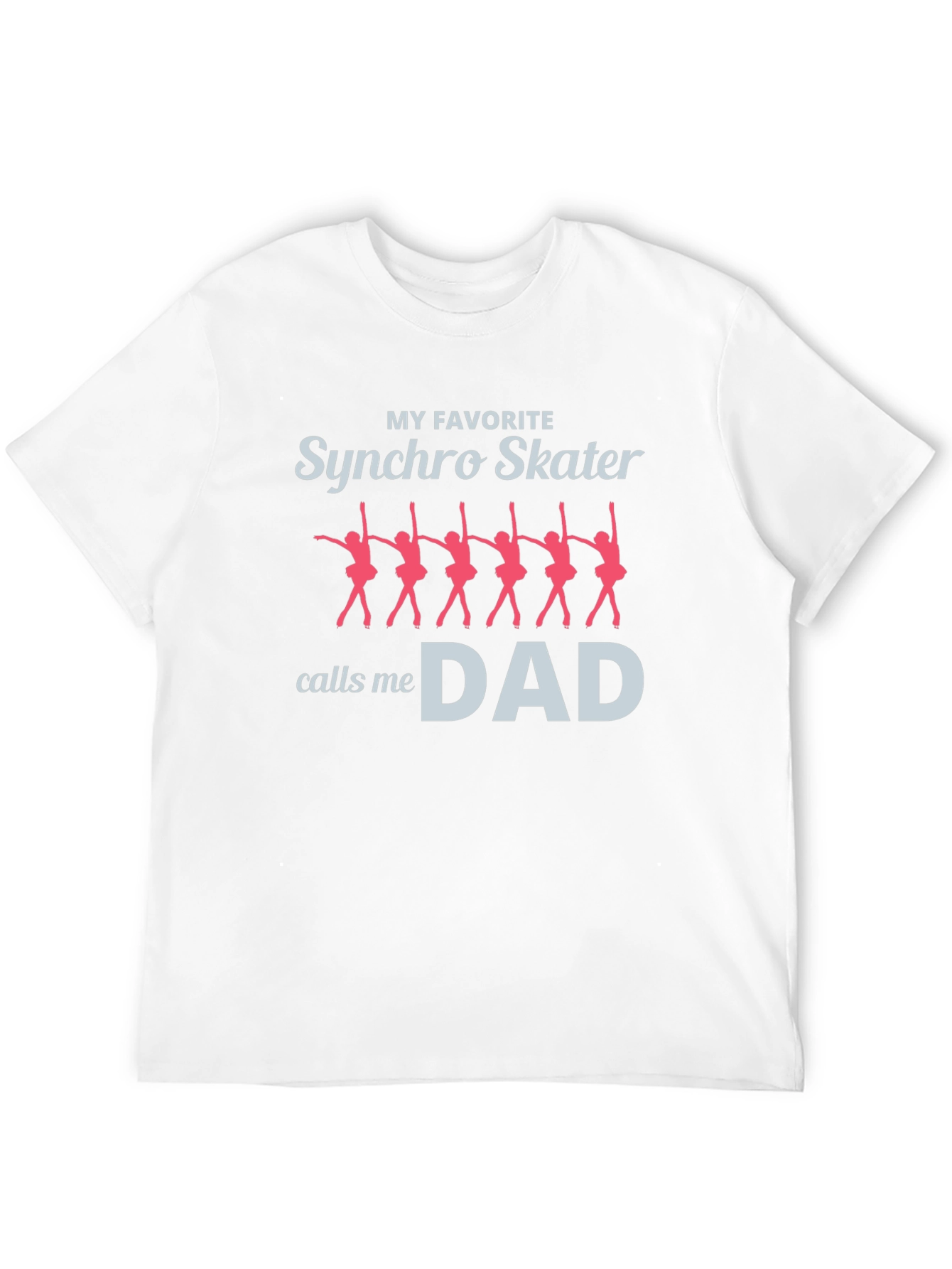 My Favorite Synchro Skater Calls Me Dad T-Shirt
