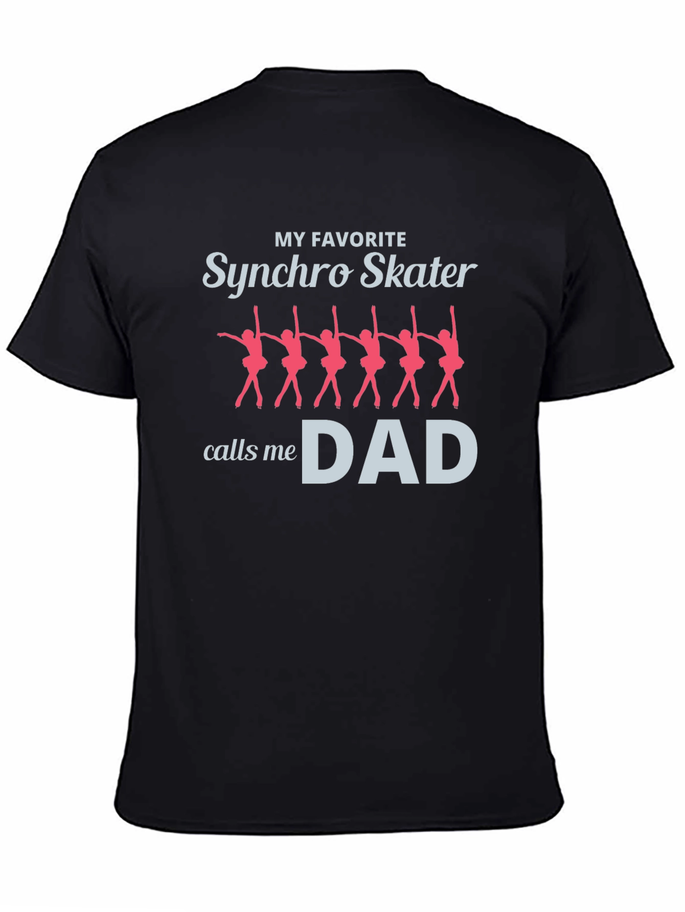 My Favorite Synchro Skater Calls Me Dad T-Shirt