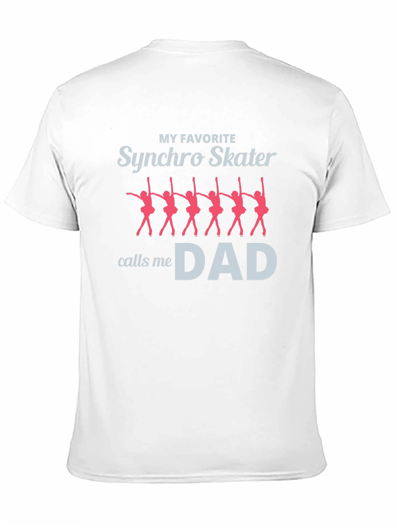 My Favorite Synchro Skater Calls Me Dad T-Shirt