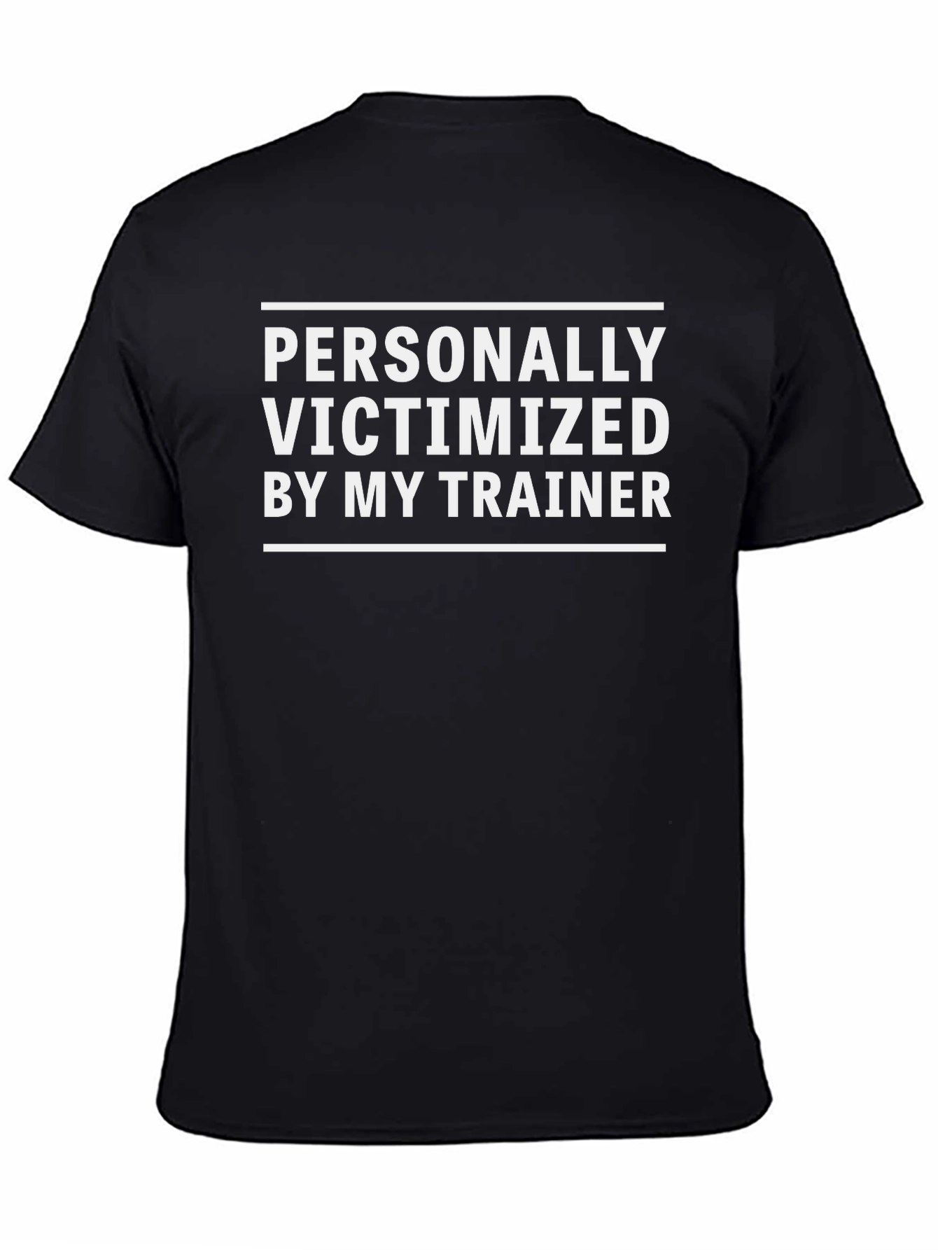 Personally Victimized By My Trainer T-Shirt
