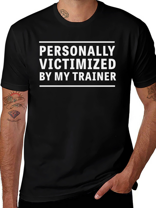 Personally Victimized By My Trainer T-Shirt