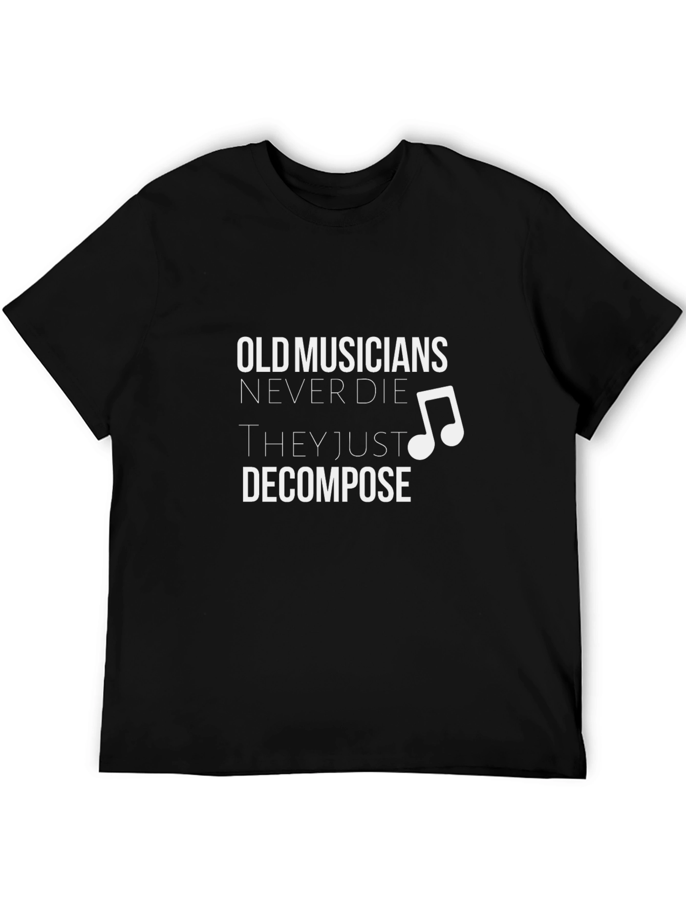 Old Musicians Decompose T-Shirt