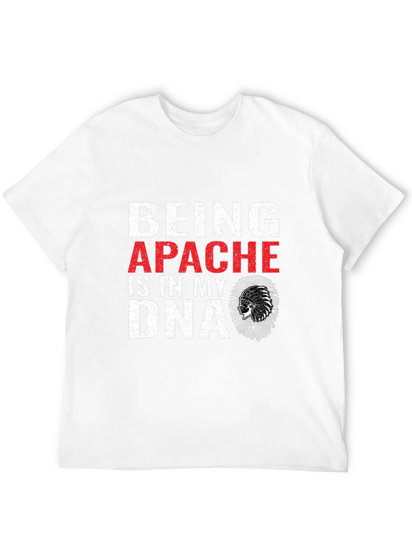 Being Apache DNA T-Shirt - Native American Pride Tee