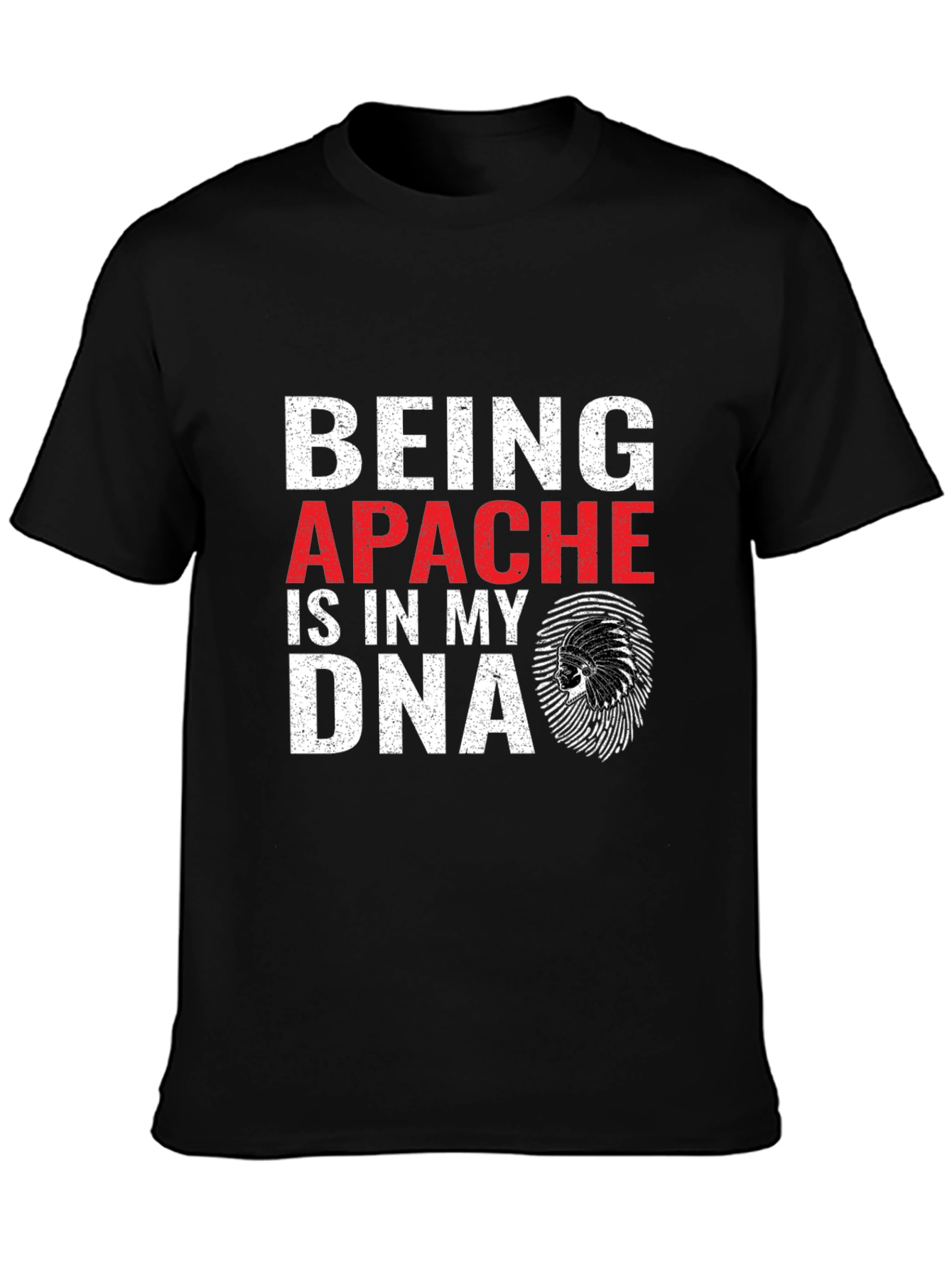 Being Apache DNA T-Shirt - Native American Pride Tee