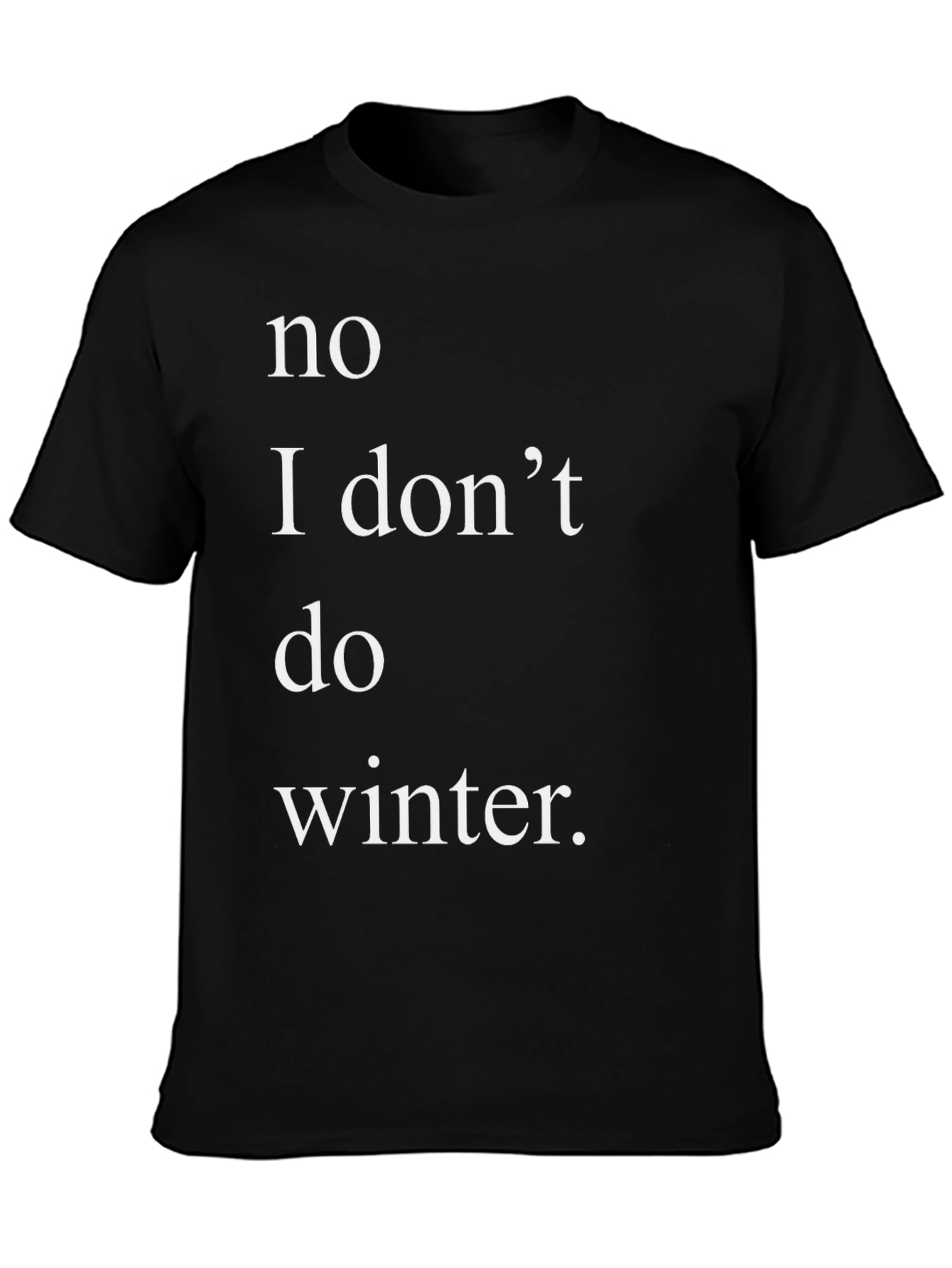 No Winter T-Shirt - Graphic Tee