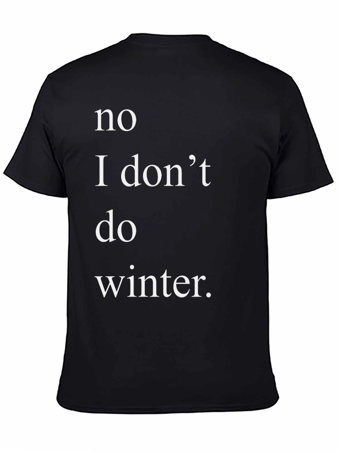 No Winter T-Shirt - Graphic Tee