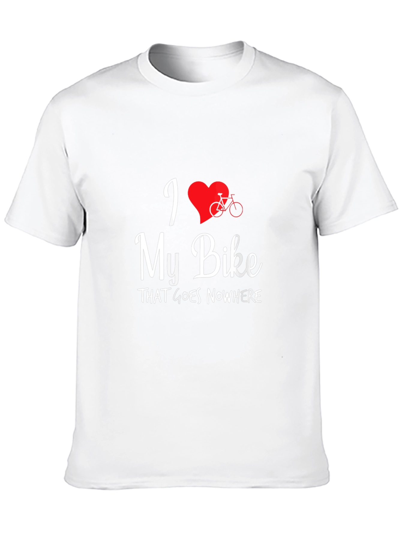 I Love My Bike That Goes Nowhere T-Shirt