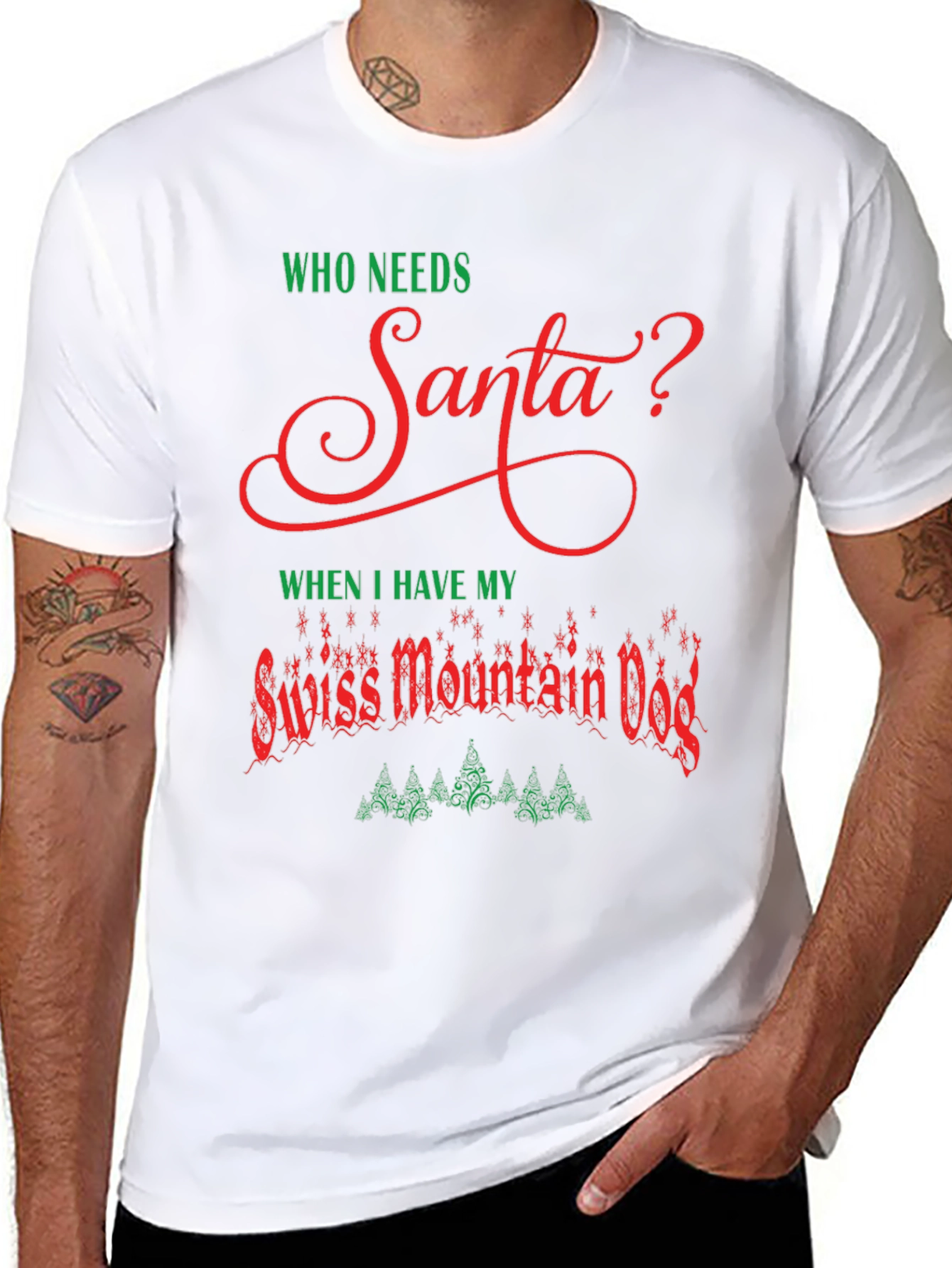 Who Needs Santa? Swiss Mountain Dog Christmas T-Shirt