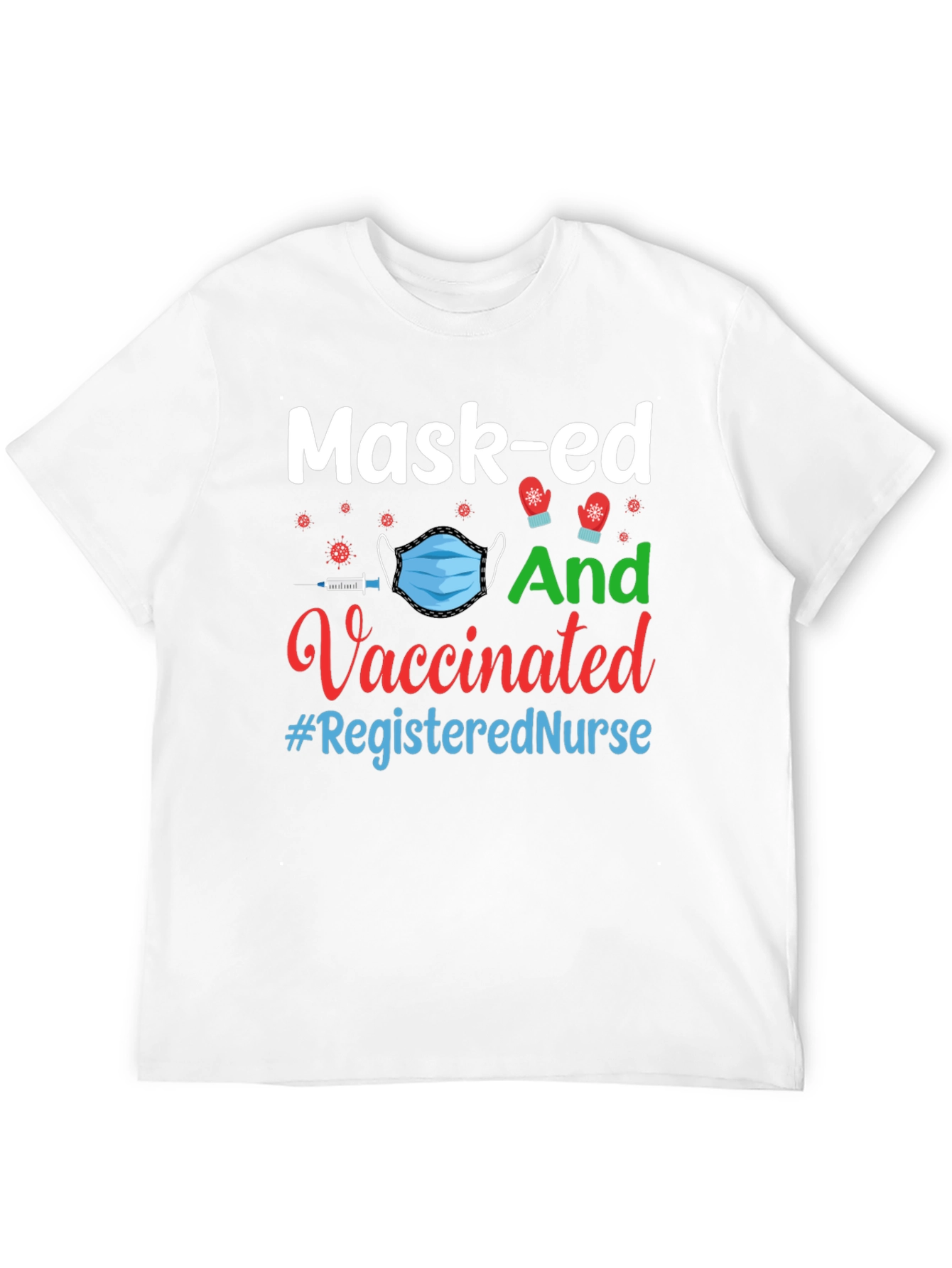 Mask-ed And Vaccinated Registered Nurse T-Shirt