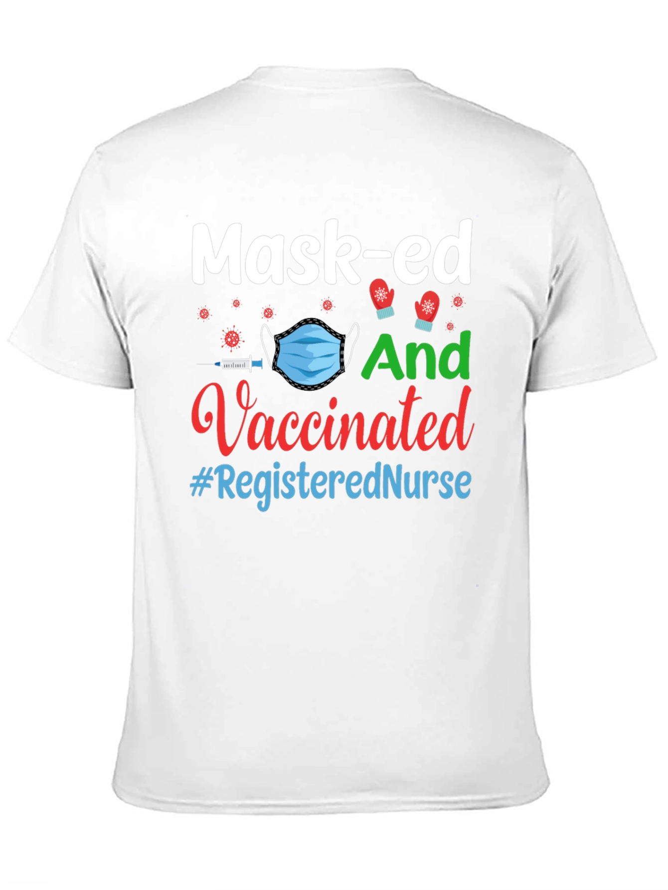 Mask-ed And Vaccinated Registered Nurse T-Shirt