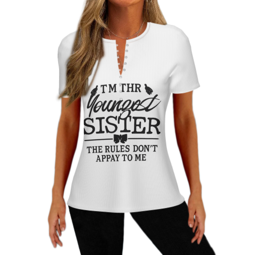 I'm The Youngest Sister The Rules Don't Apply To Me Funny Family Graphic T-Shirt(z1108)