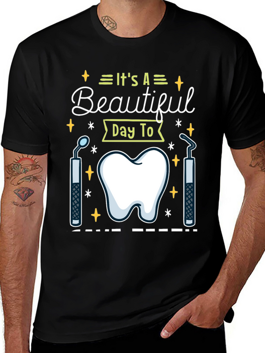 Dental Hygienist T-Shirt - Its A Beautiful Day To