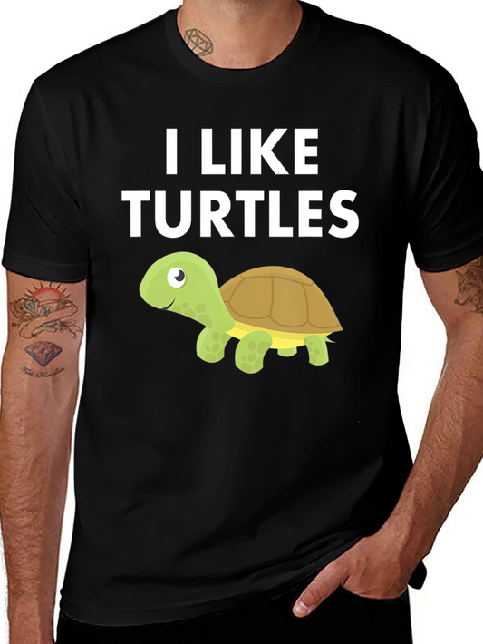 I Like Turtles Graphic T-Shirt - Fun & Unique Design