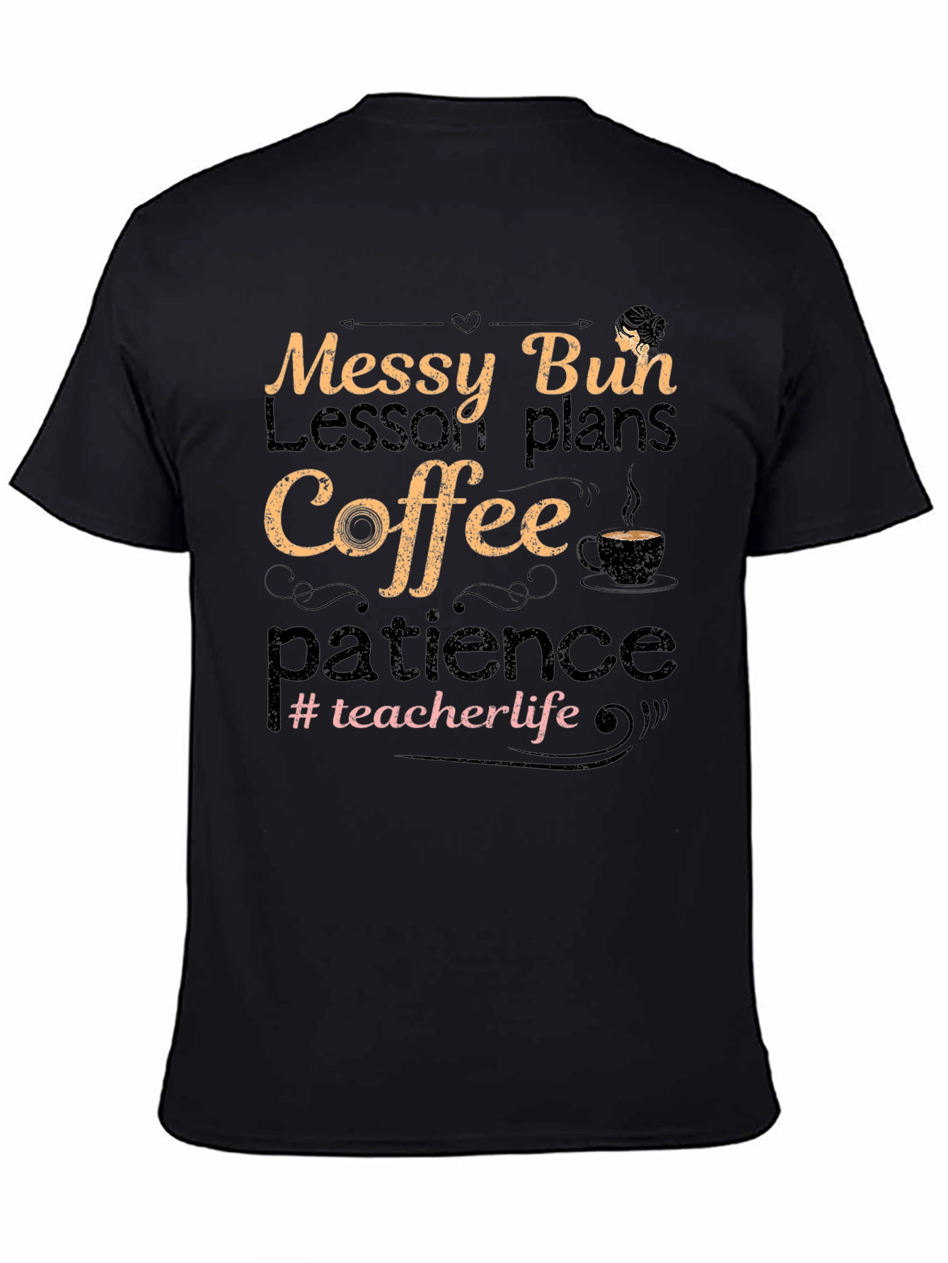 Messy Bun Teacher Life T-Shirt: Coffee Patience Lesson Plans