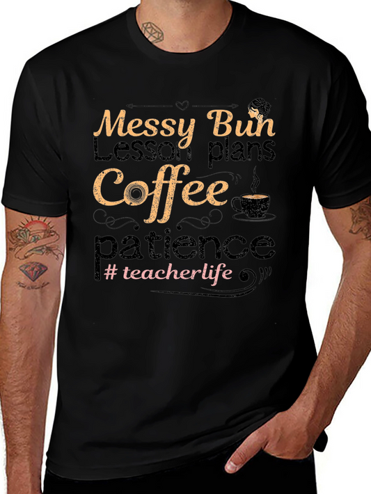 Messy Bun Teacher Life T-Shirt: Coffee Patience Lesson Plans