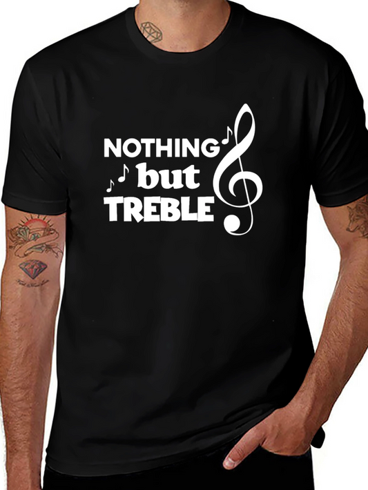 Nothing But Treble T-Shirt - Music Lover Tee