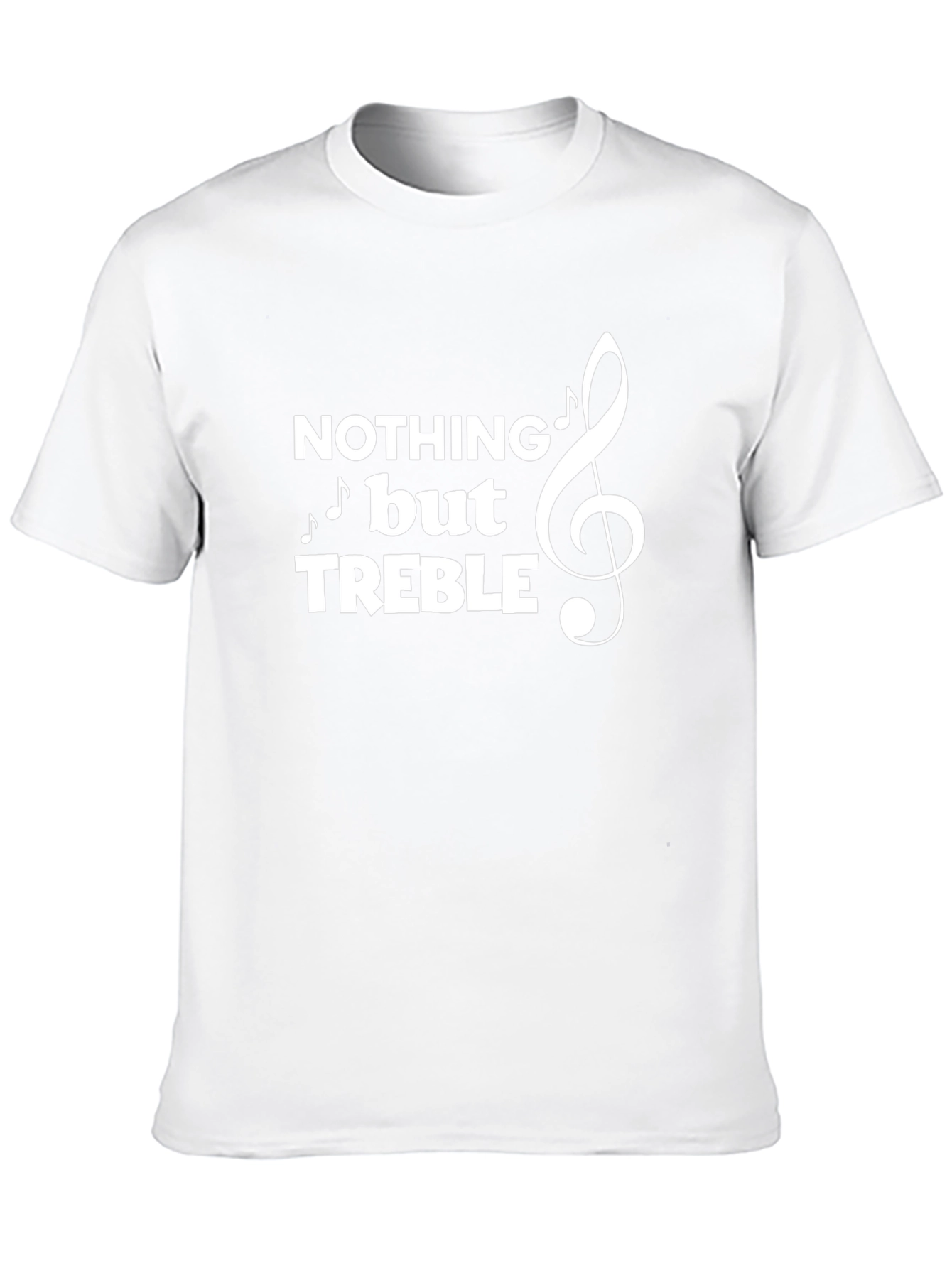 Nothing But Treble T-Shirt - Music Lover Tee