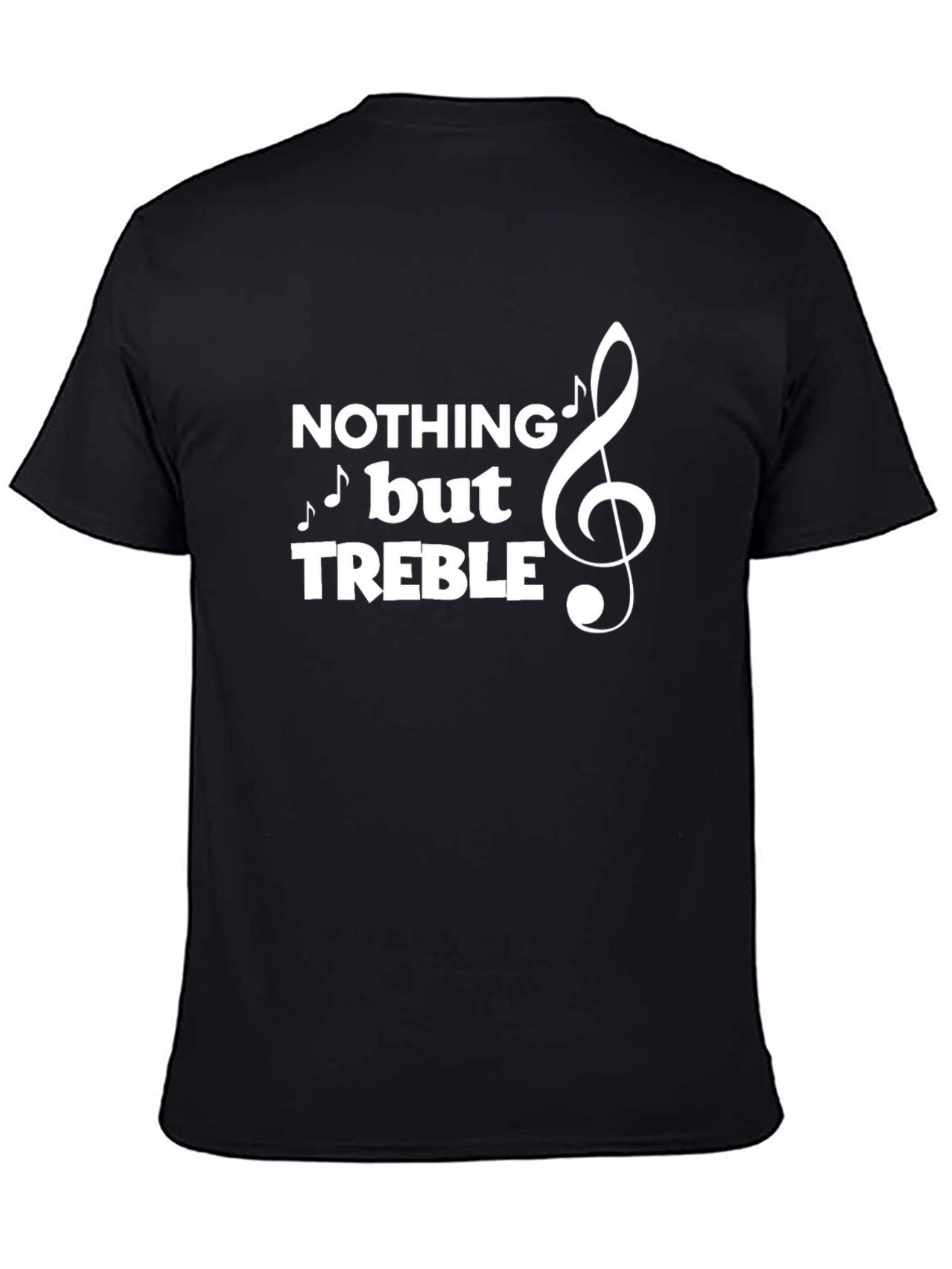 Nothing But Treble T-Shirt - Music Lover Tee