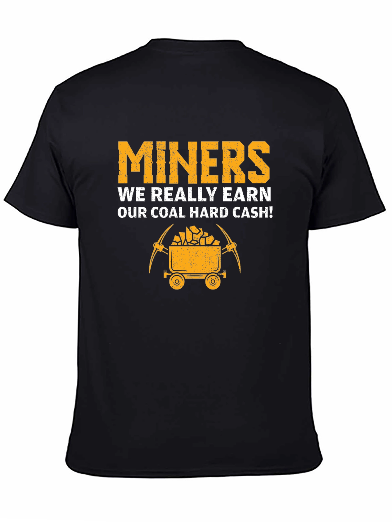 Miners Coal Hard Cash Graphic Tee