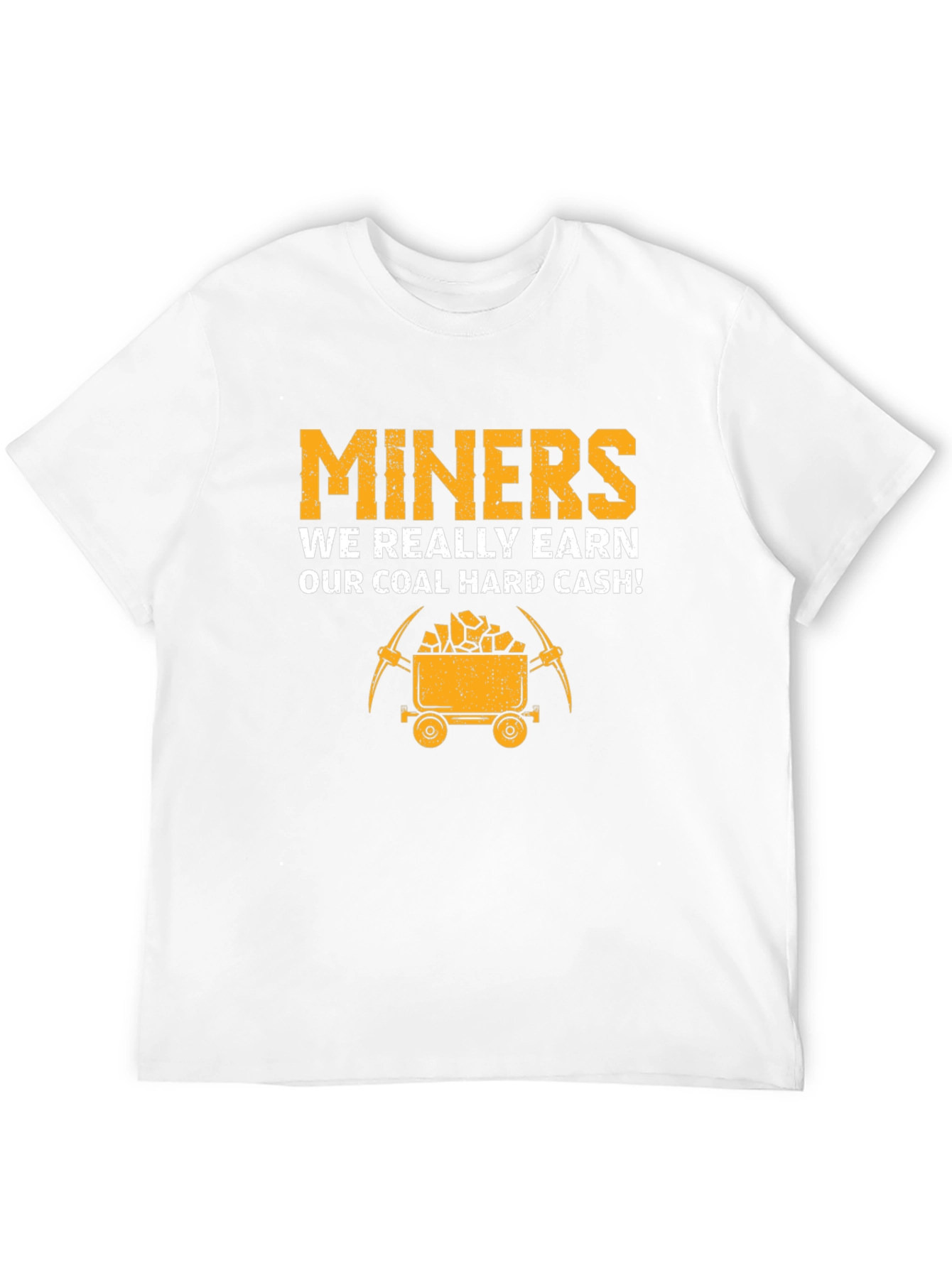 Miners Coal Hard Cash Graphic Tee
