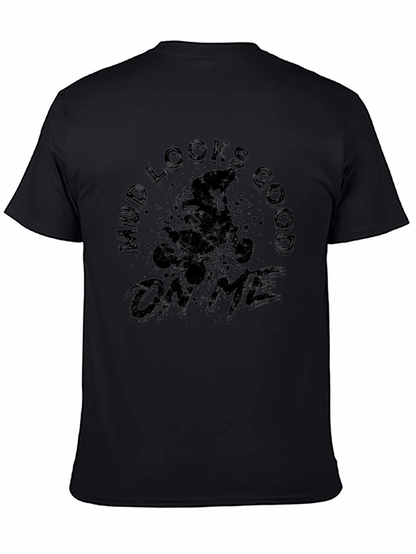 Mud Looks Good on Me ATV T-Shirt
