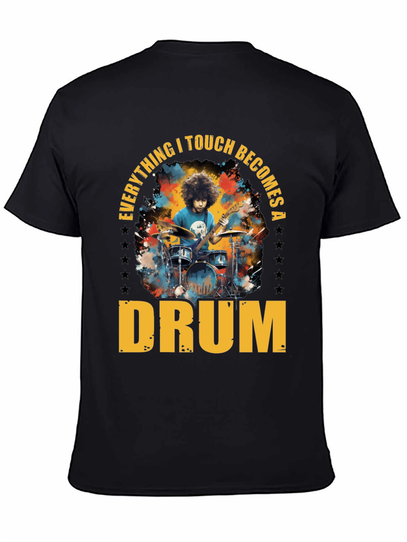 Everything I Touch Becomes A Drum T-Shirt