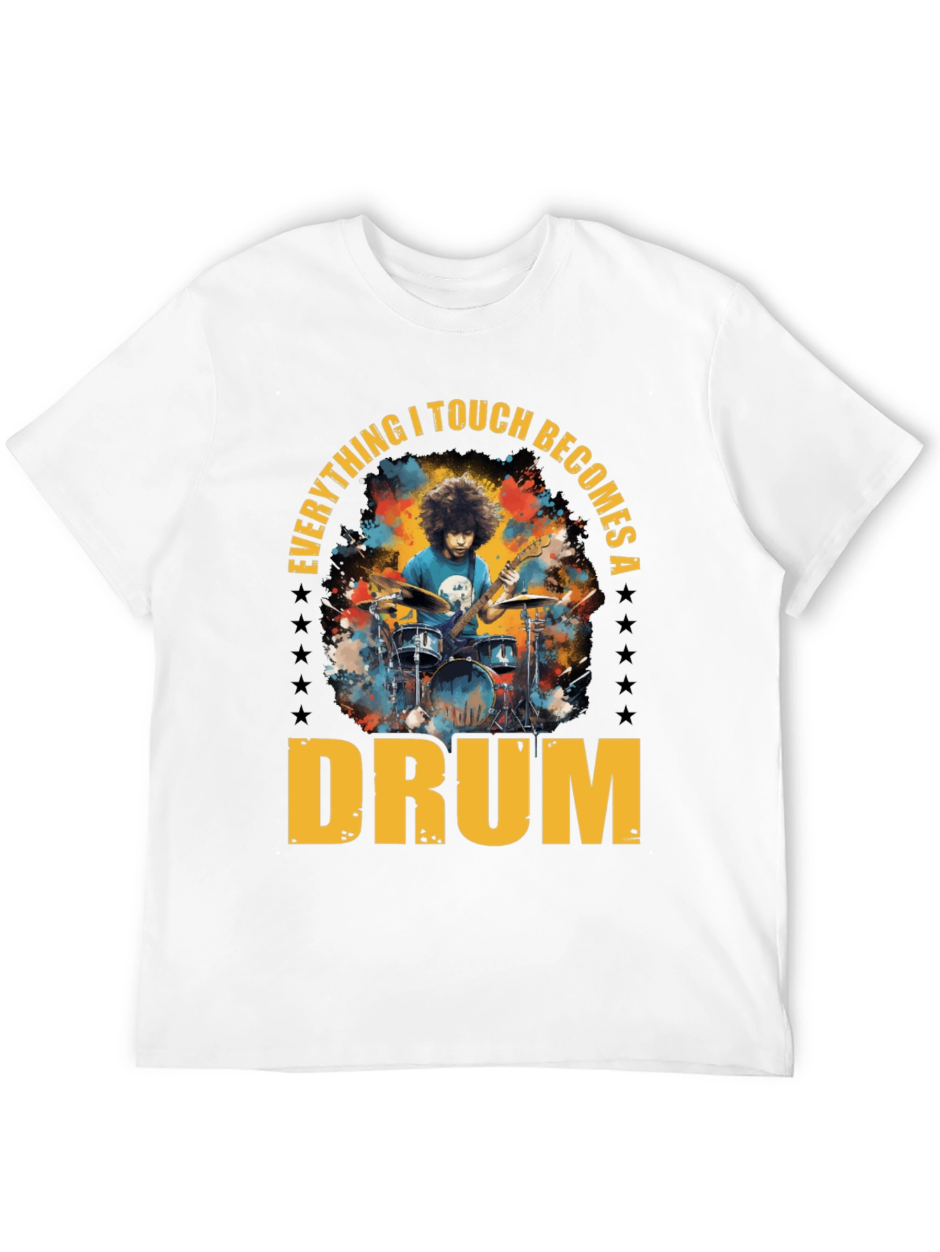 Everything I Touch Becomes A Drum T-Shirt