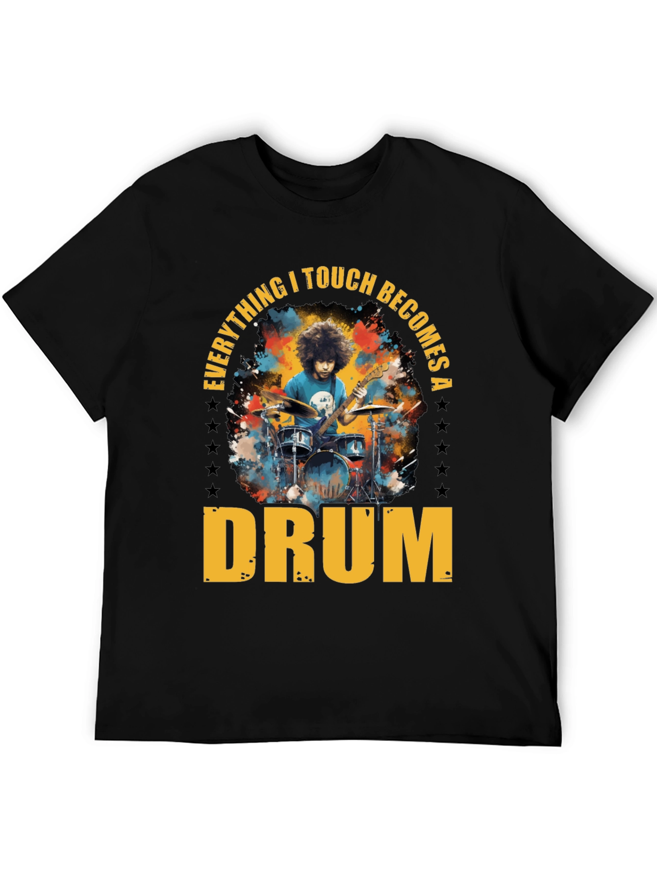 Everything I Touch Becomes A Drum T-Shirt