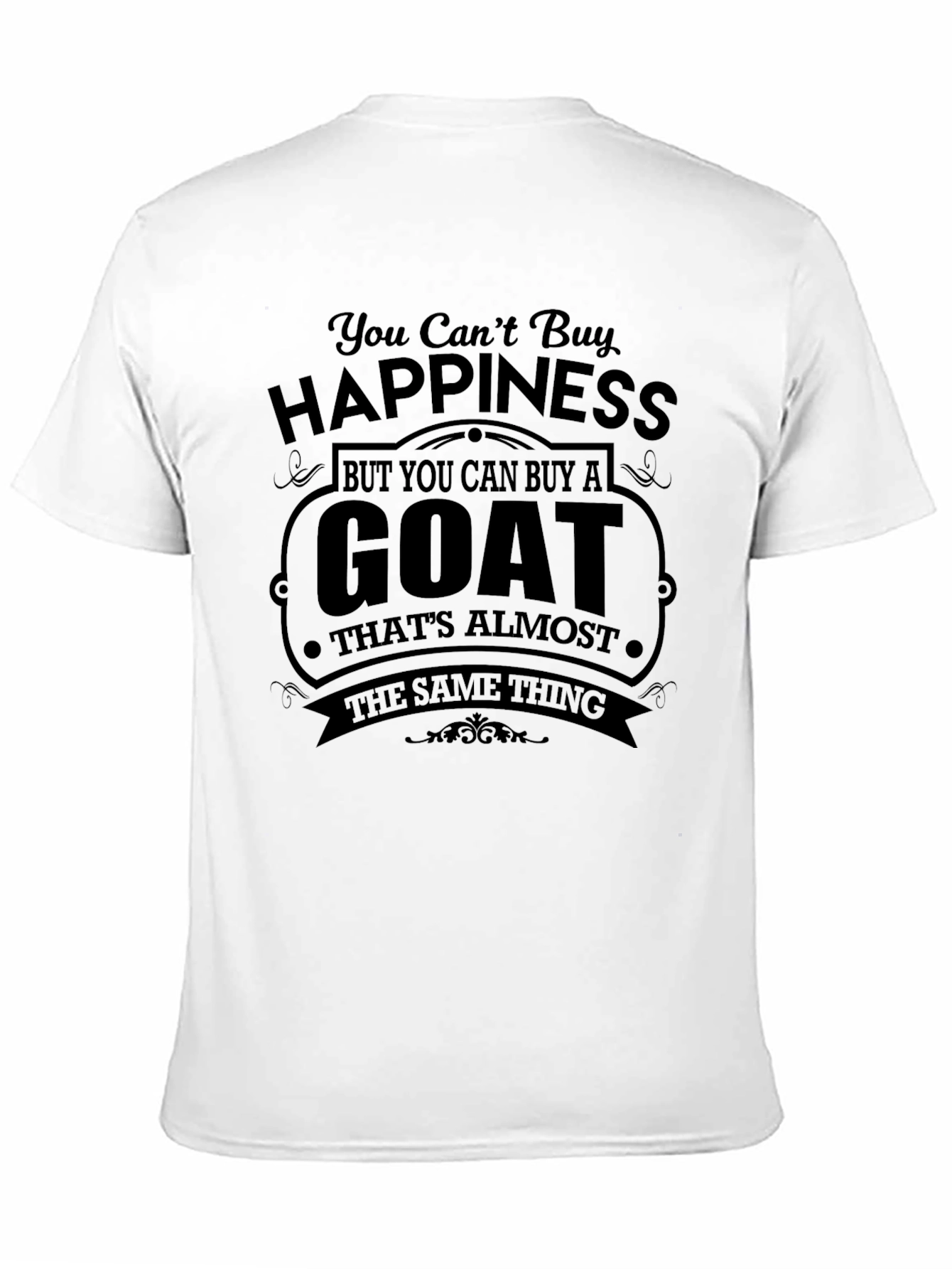 You Cant Buy Happiness Goat T-Shirt