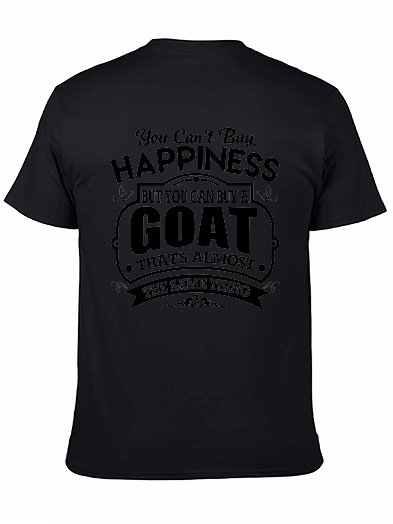 You Cant Buy Happiness Goat T-Shirt