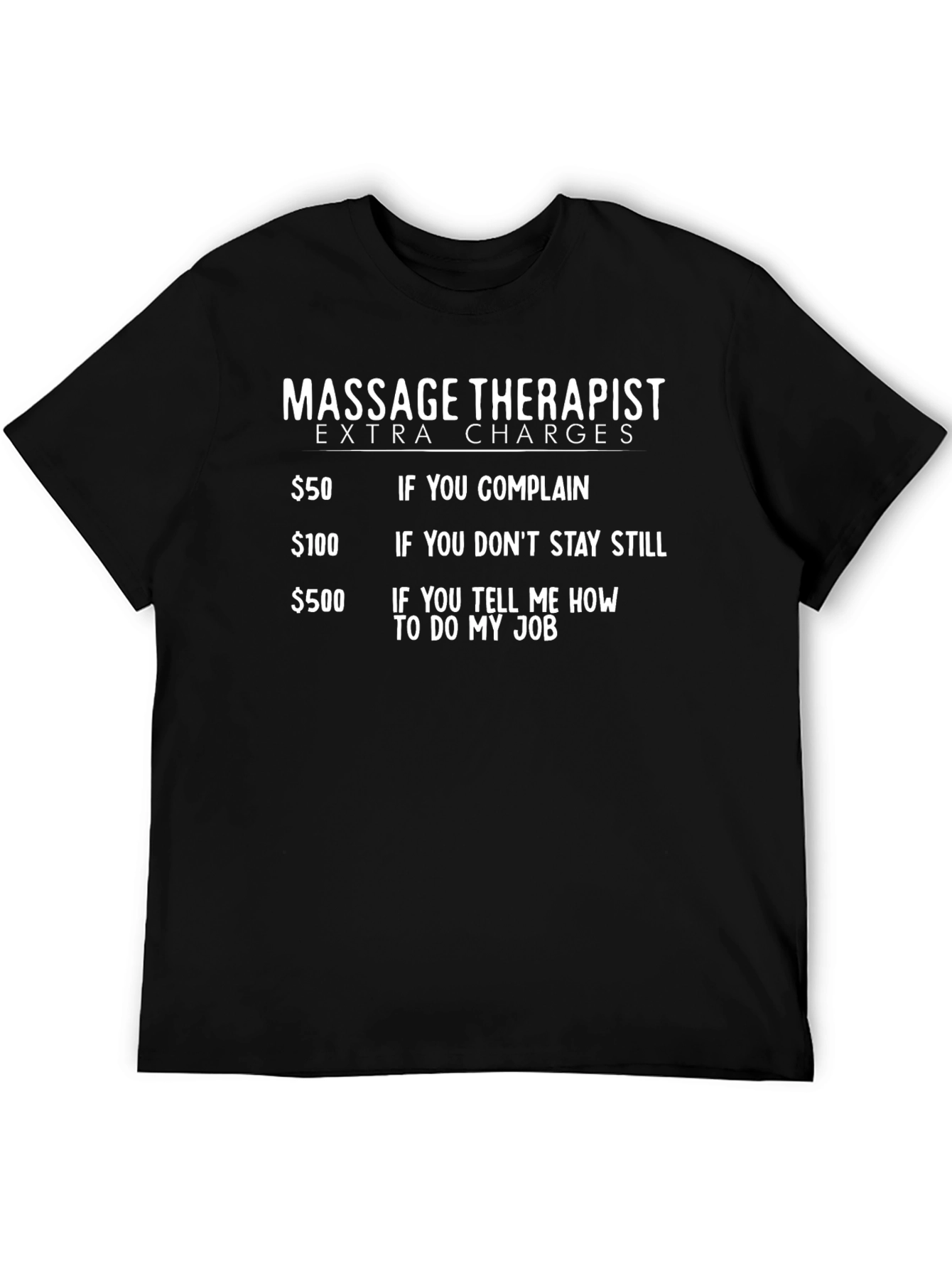 Massage Therapist Extra Charges T-Shirt