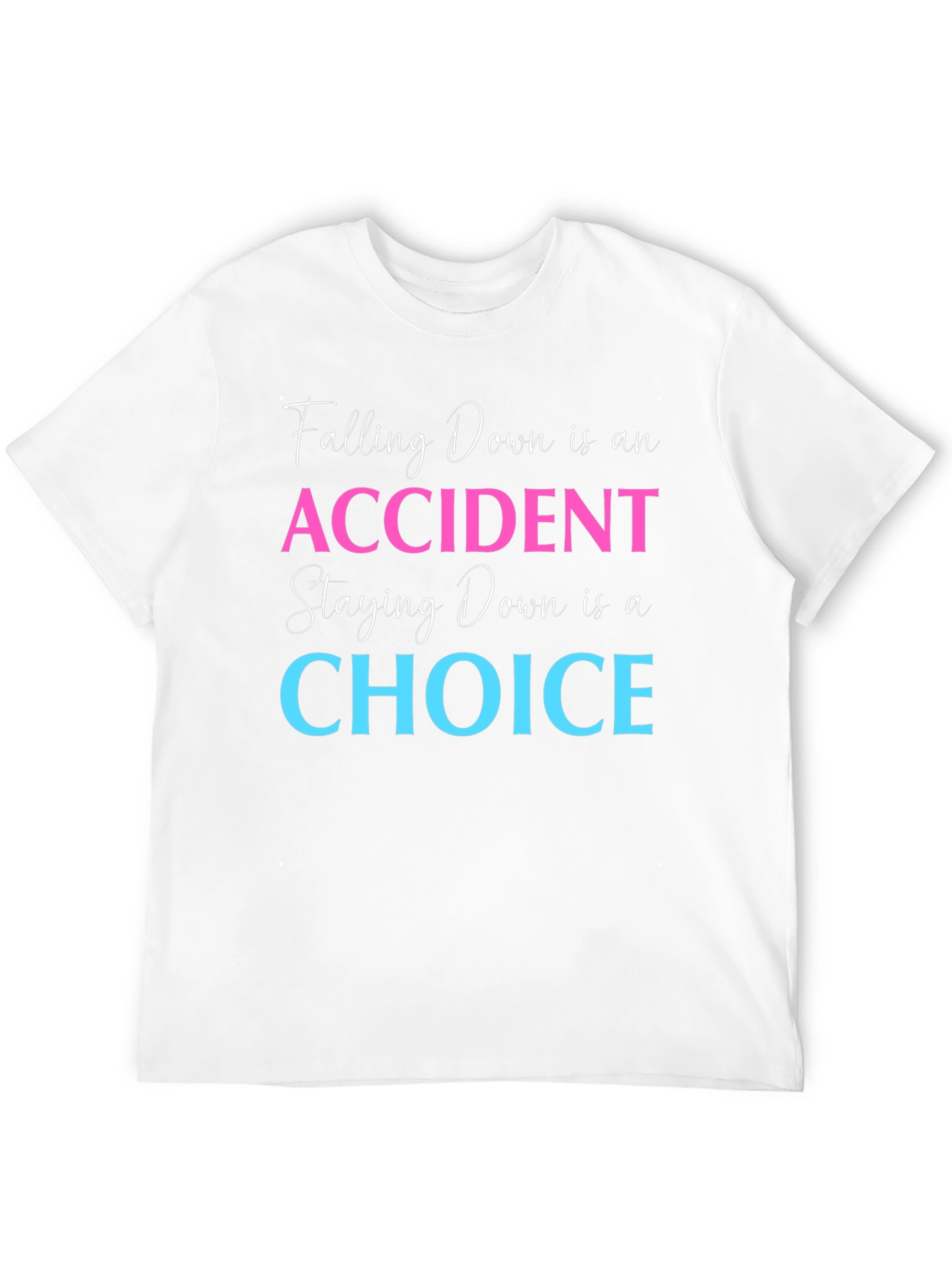 Falling Down is an Accident T-Shirt