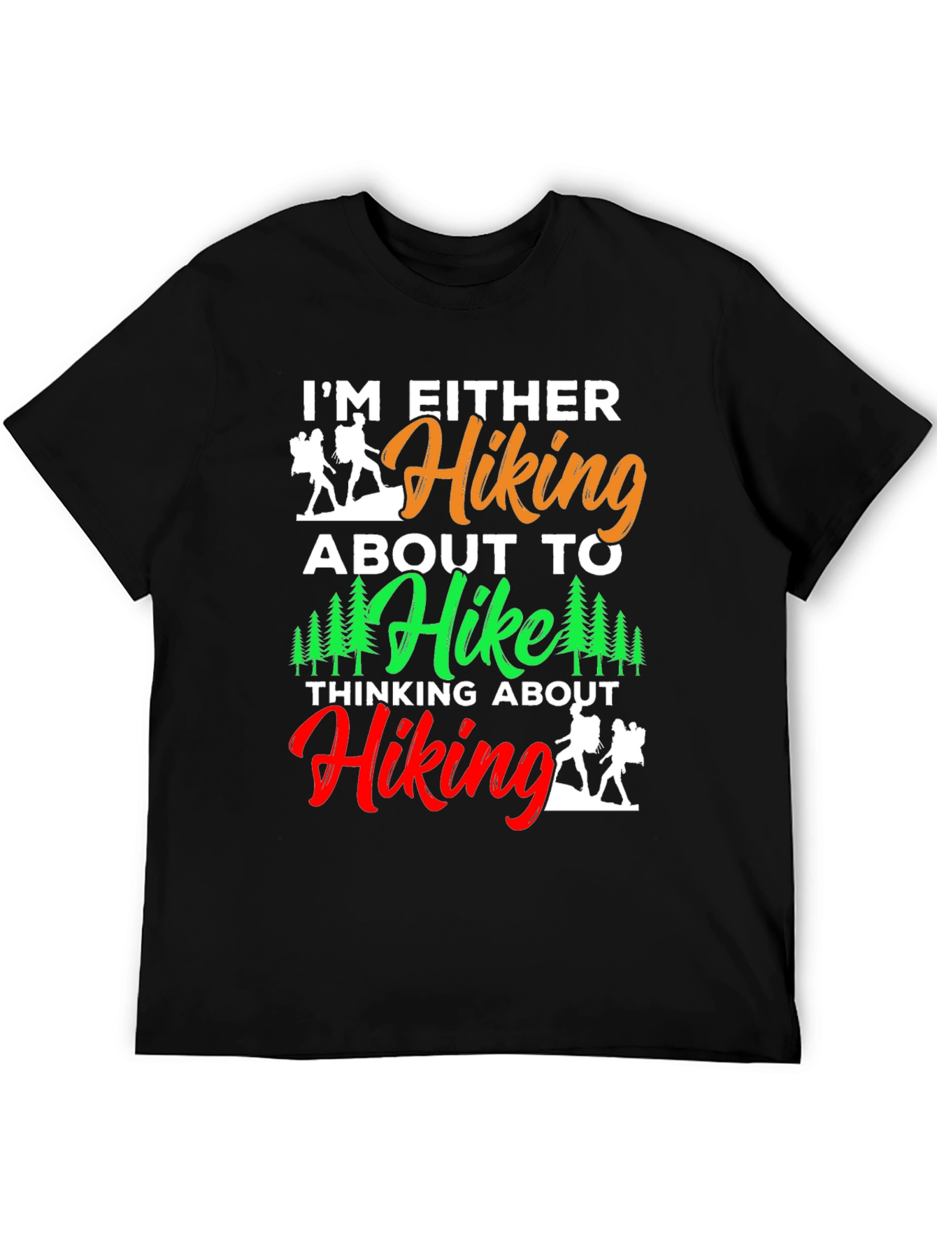 Hiking Lover T-Shirt: Im Either Hiking Design