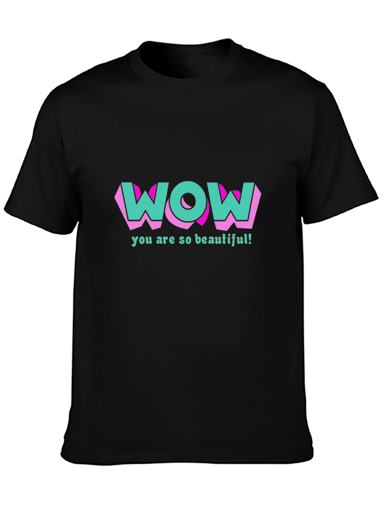 Wow You Are So Beautiful T-Shirt
