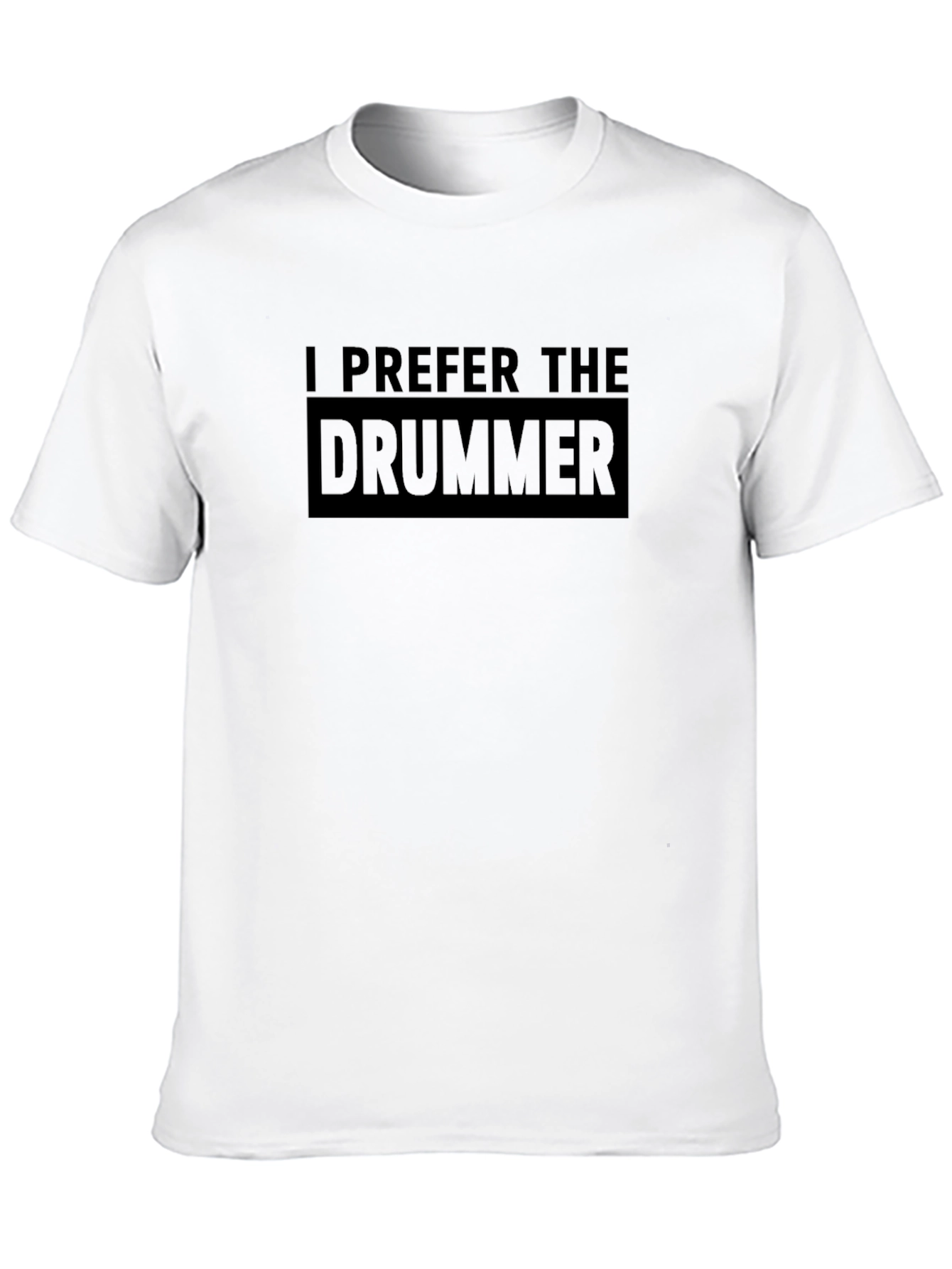 I Prefer the Drummer Black T-Shirt