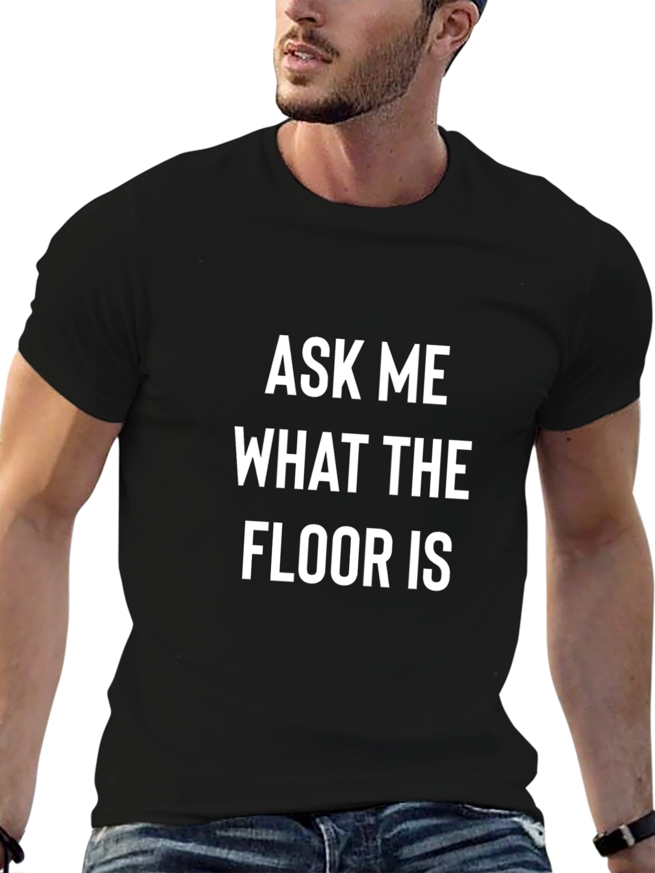 Ask Me What The Floor Is T-Shirt