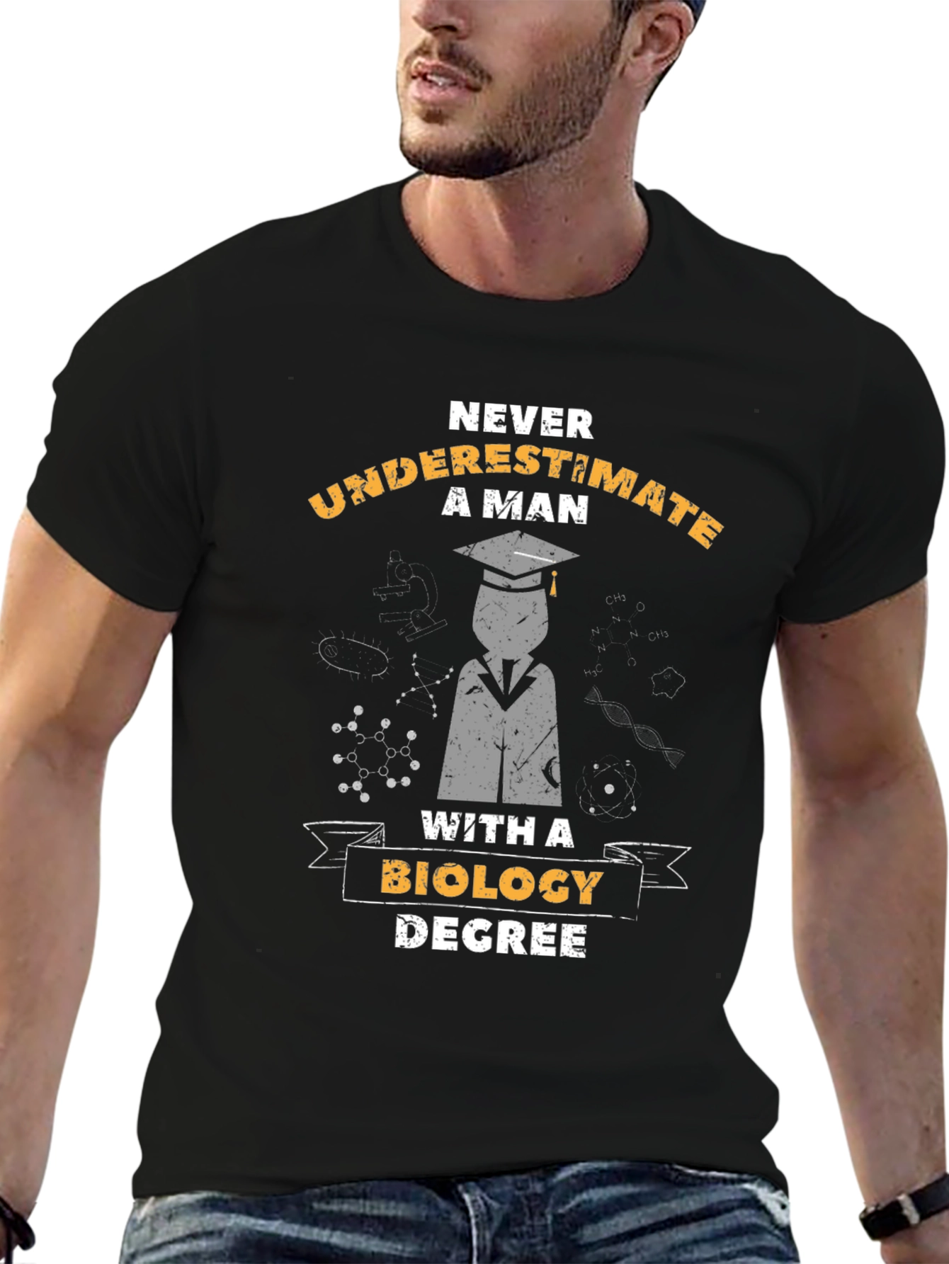 Biology Degree T-Shirt - Never Underestimate A Man