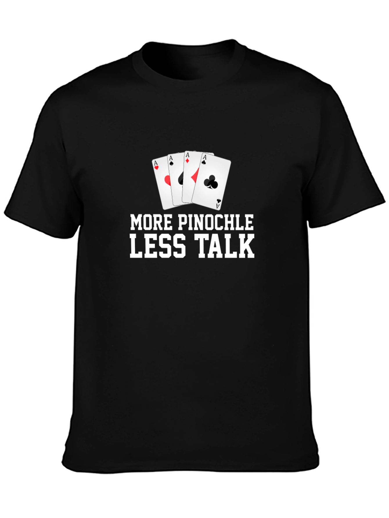 More Pinochle Less Talk T-Shirt