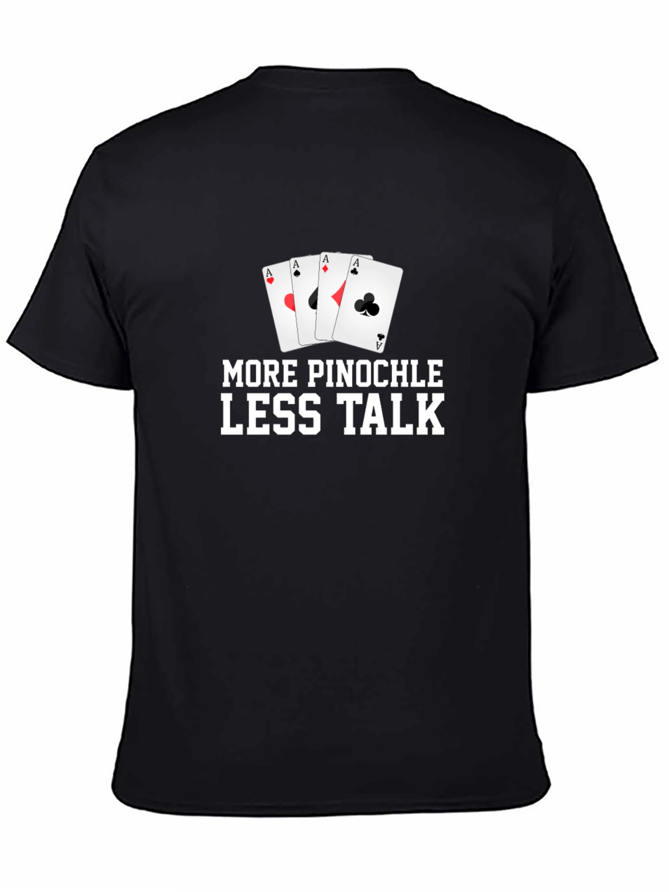 More Pinochle Less Talk T-Shirt