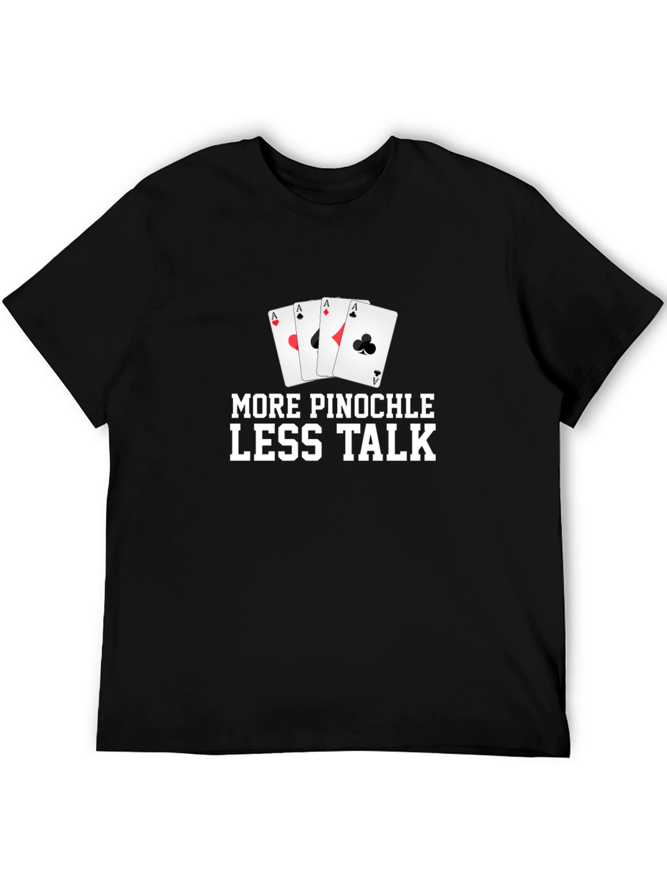 More Pinochle Less Talk T-Shirt
