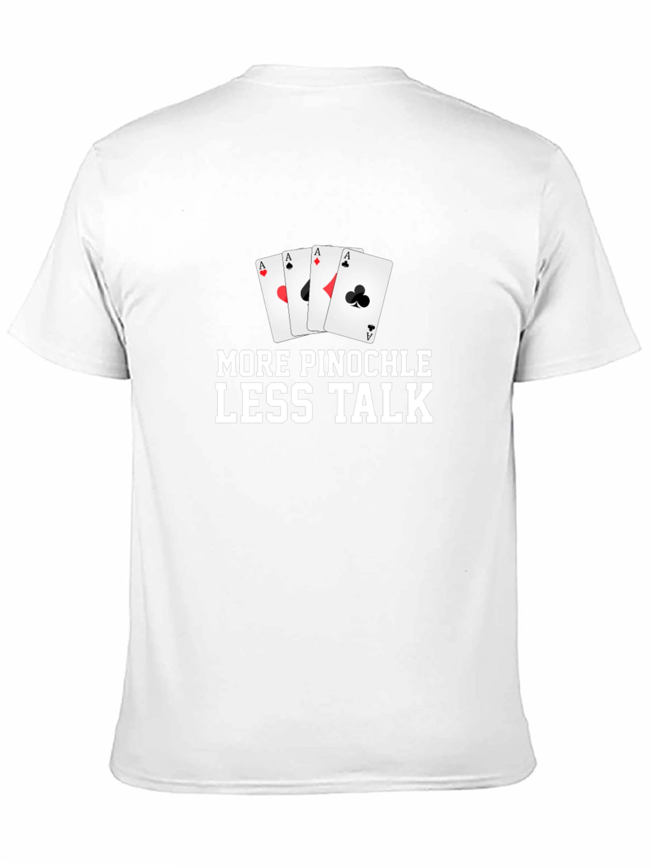 More Pinochle Less Talk T-Shirt
