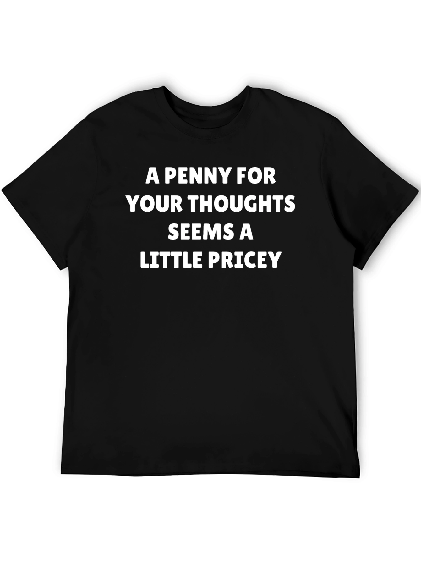 A Penny for Your Thoughts Funny Graphic T-Shirt